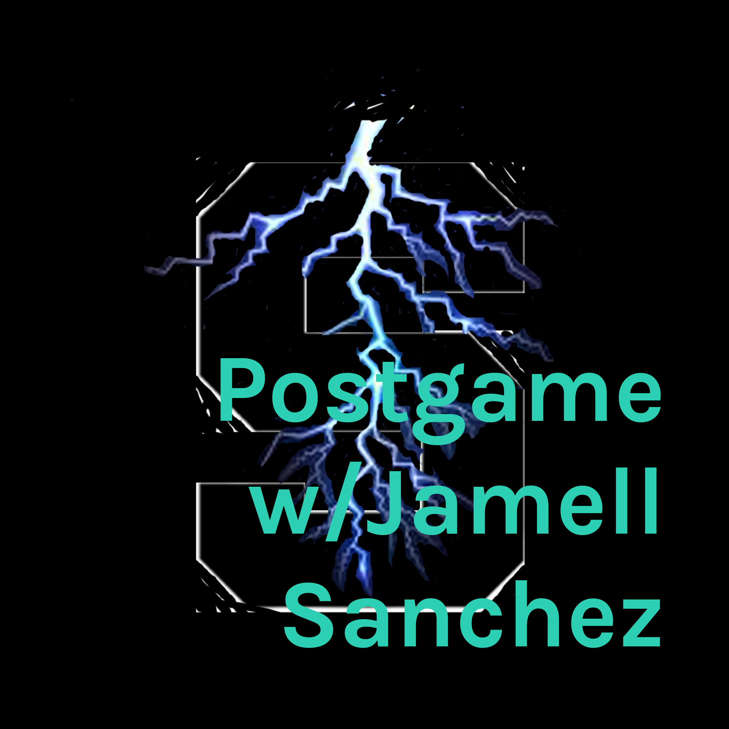 Postgame w/Jamell Sanchez