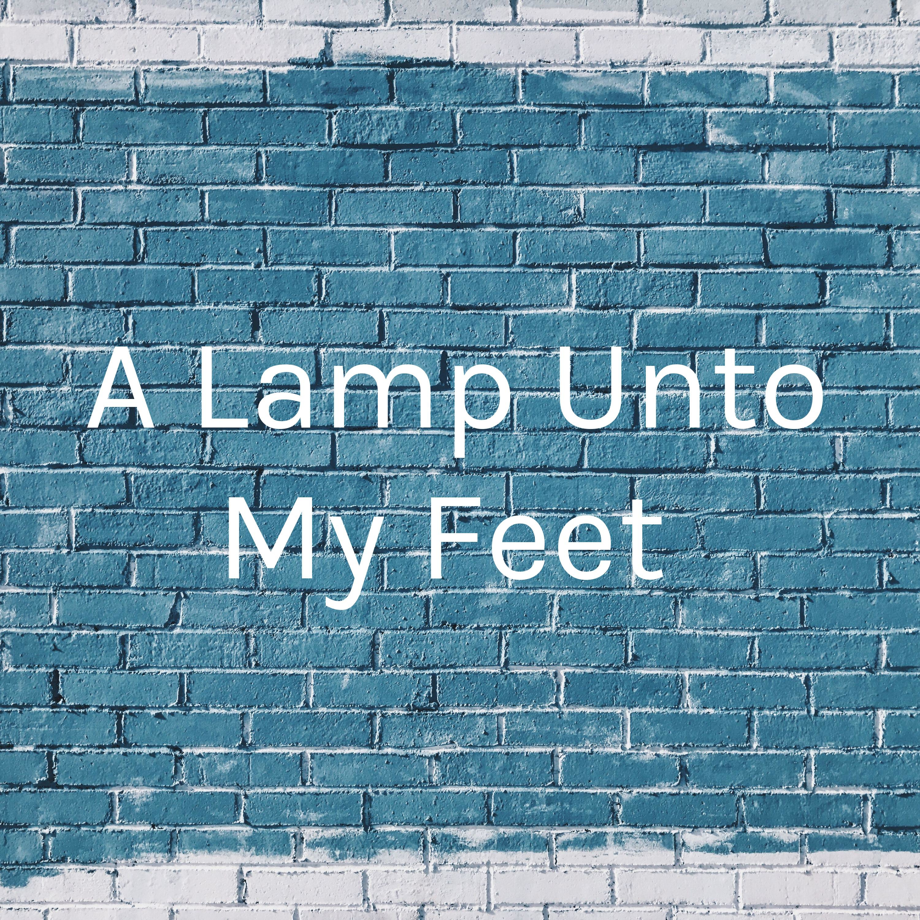 A Lamp Unto My Feet