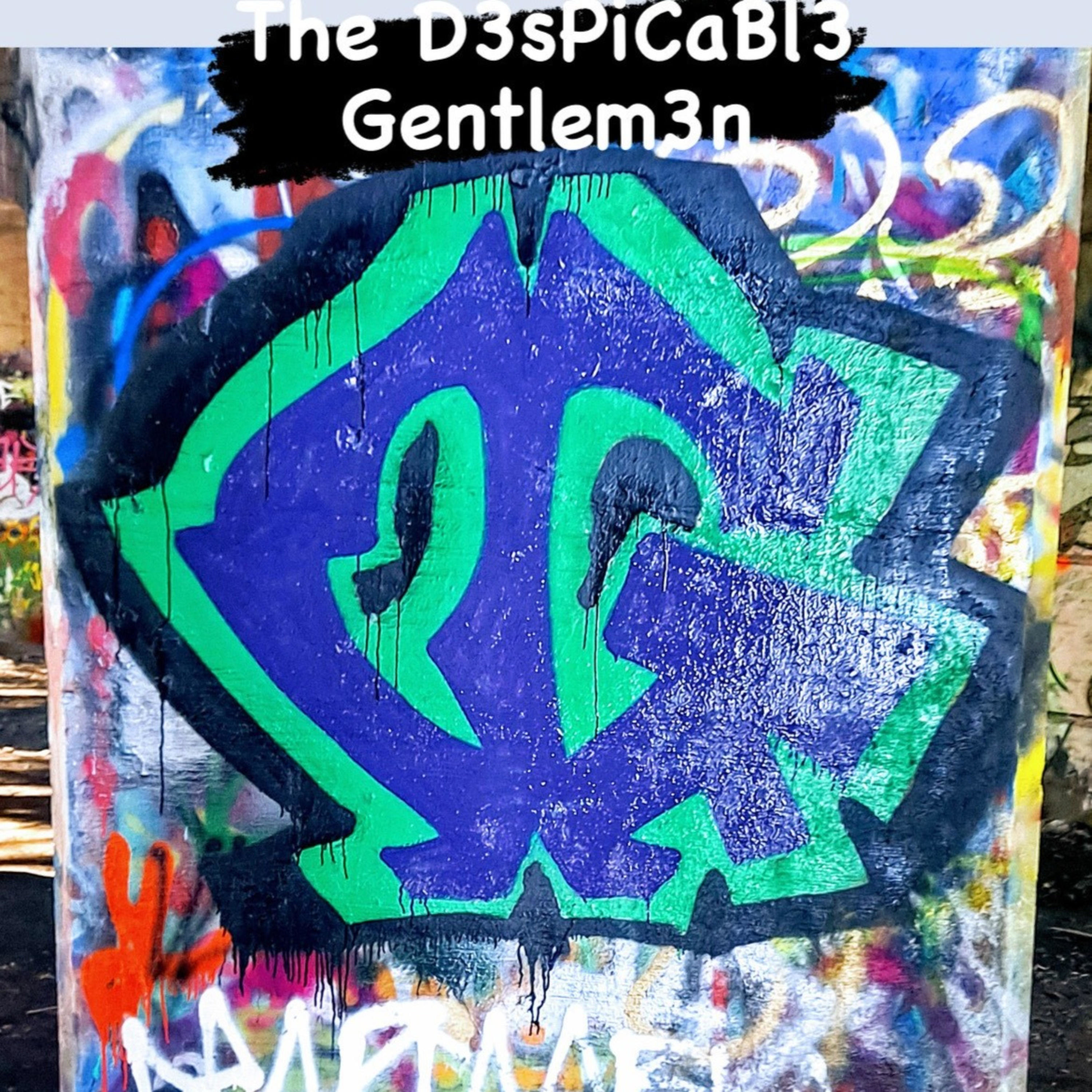 The D3sPiCaBl3 Gentlem3n Podcast cover art