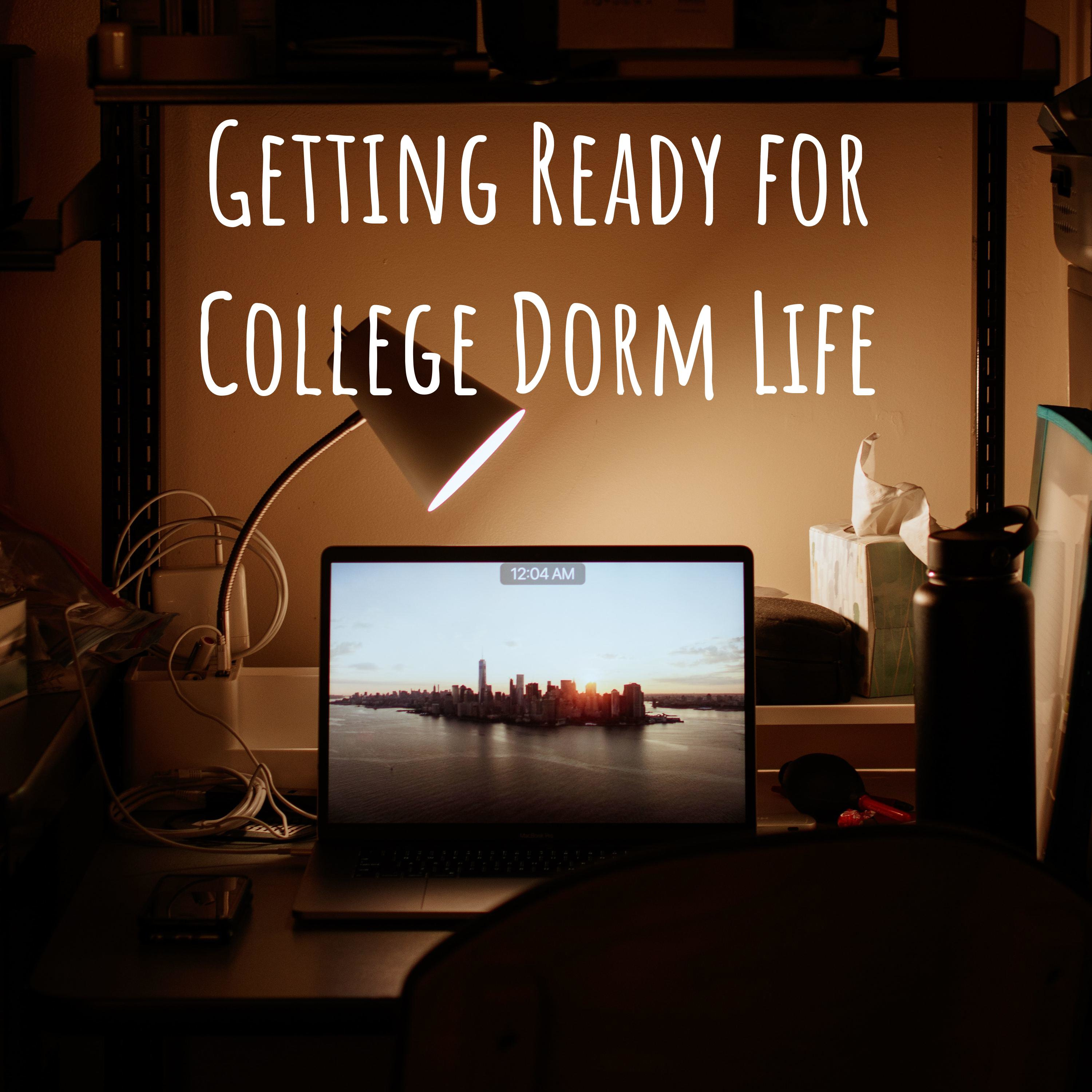 Getting Ready for College Dorm Life