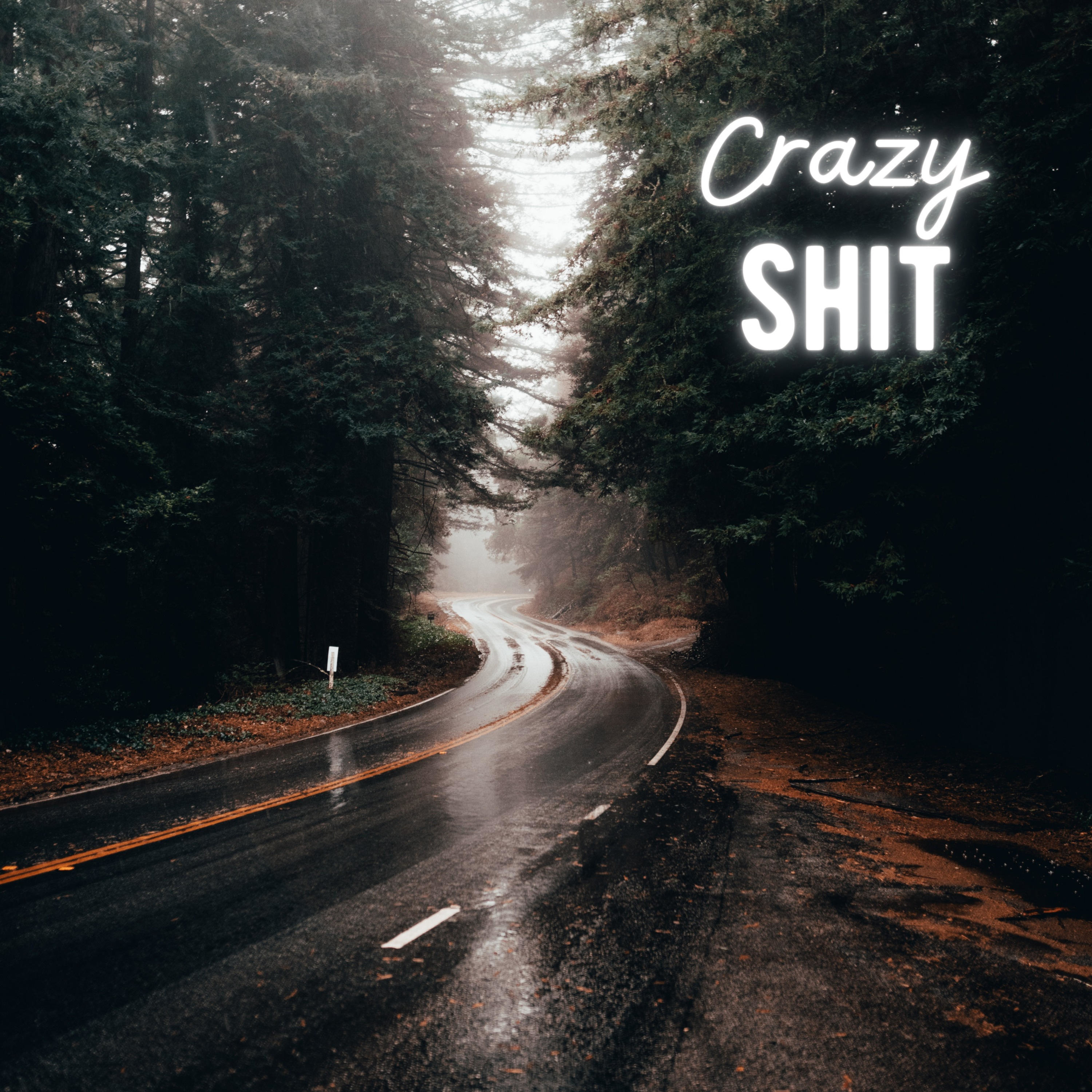 Crazy Shit