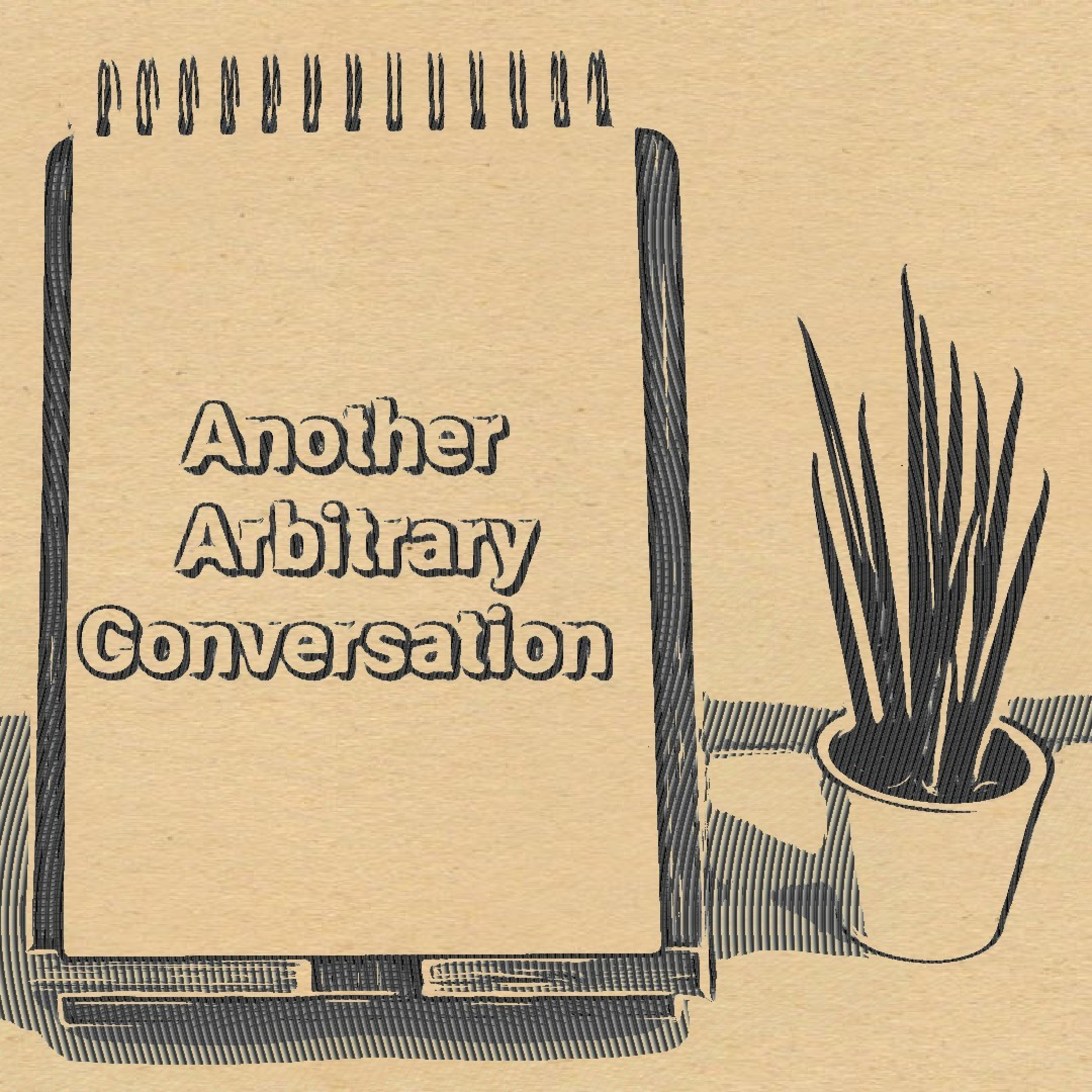Another Arbitrary Conversation