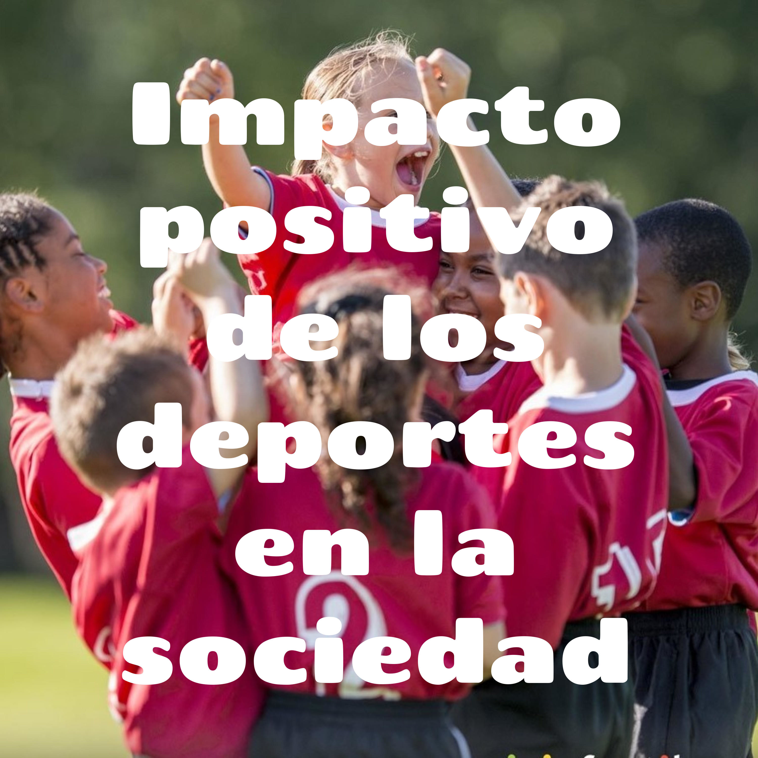 Impacto positivo de los deportes en la sociedad