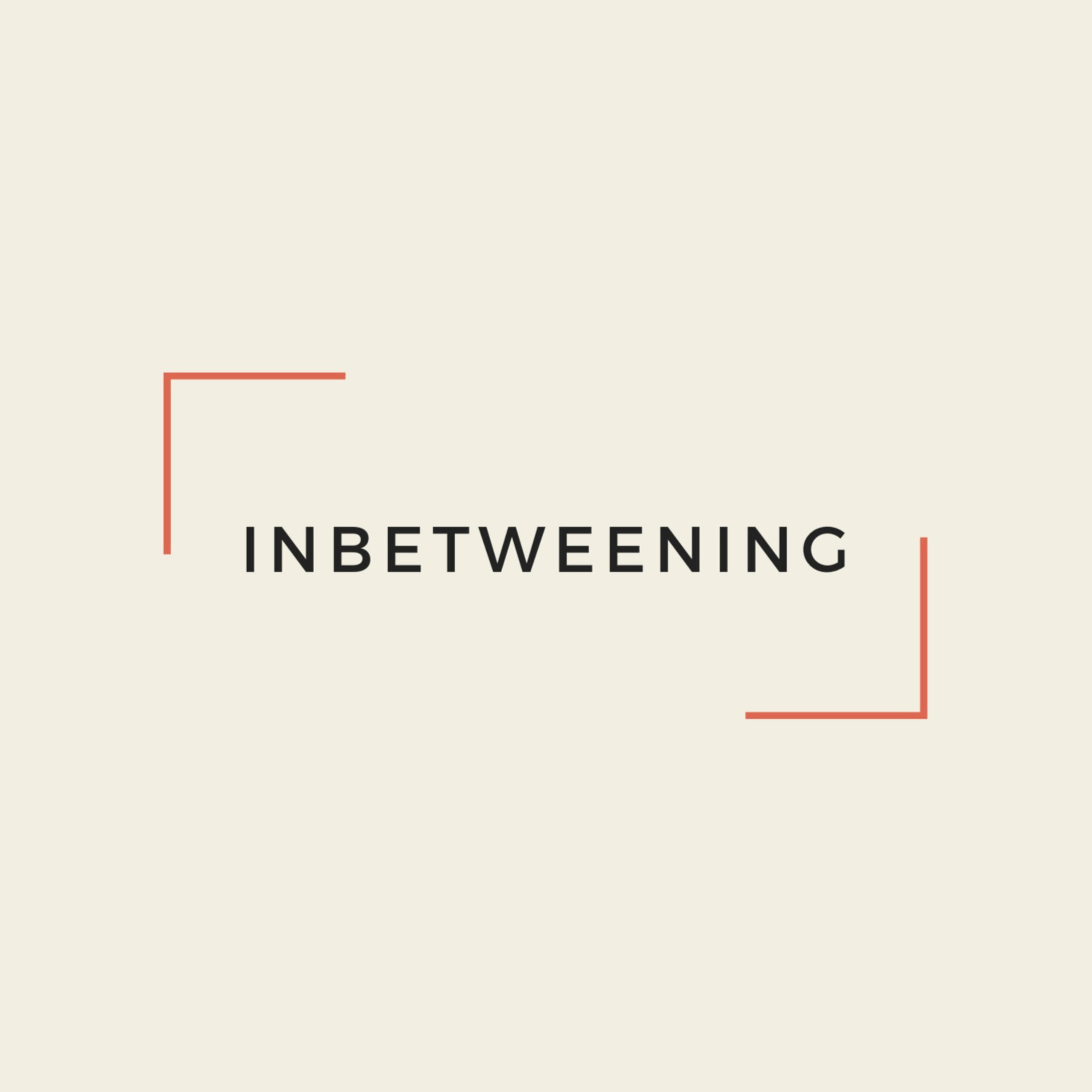 INBETWEENING Podcast