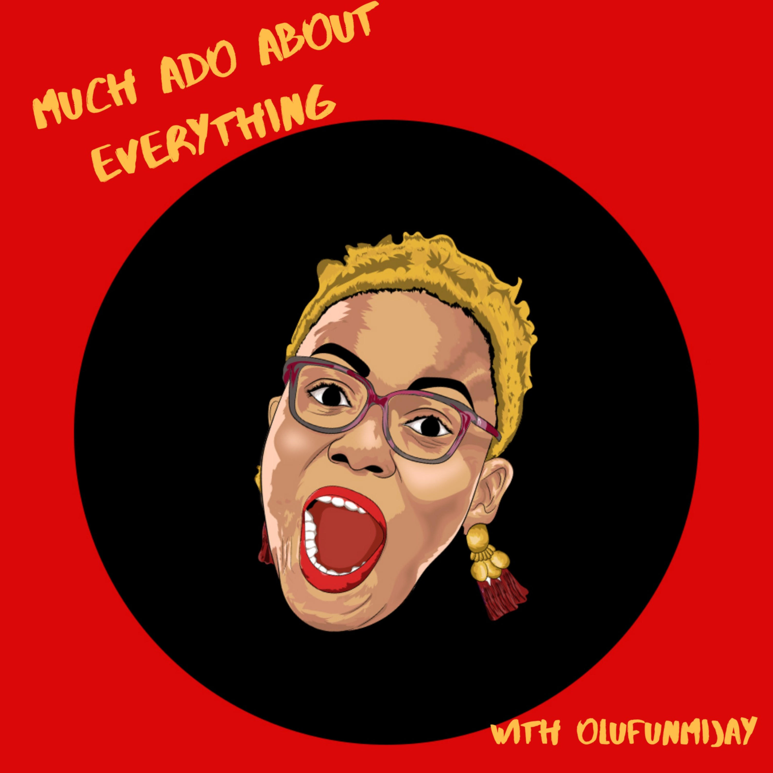 Much Ado About Everything 