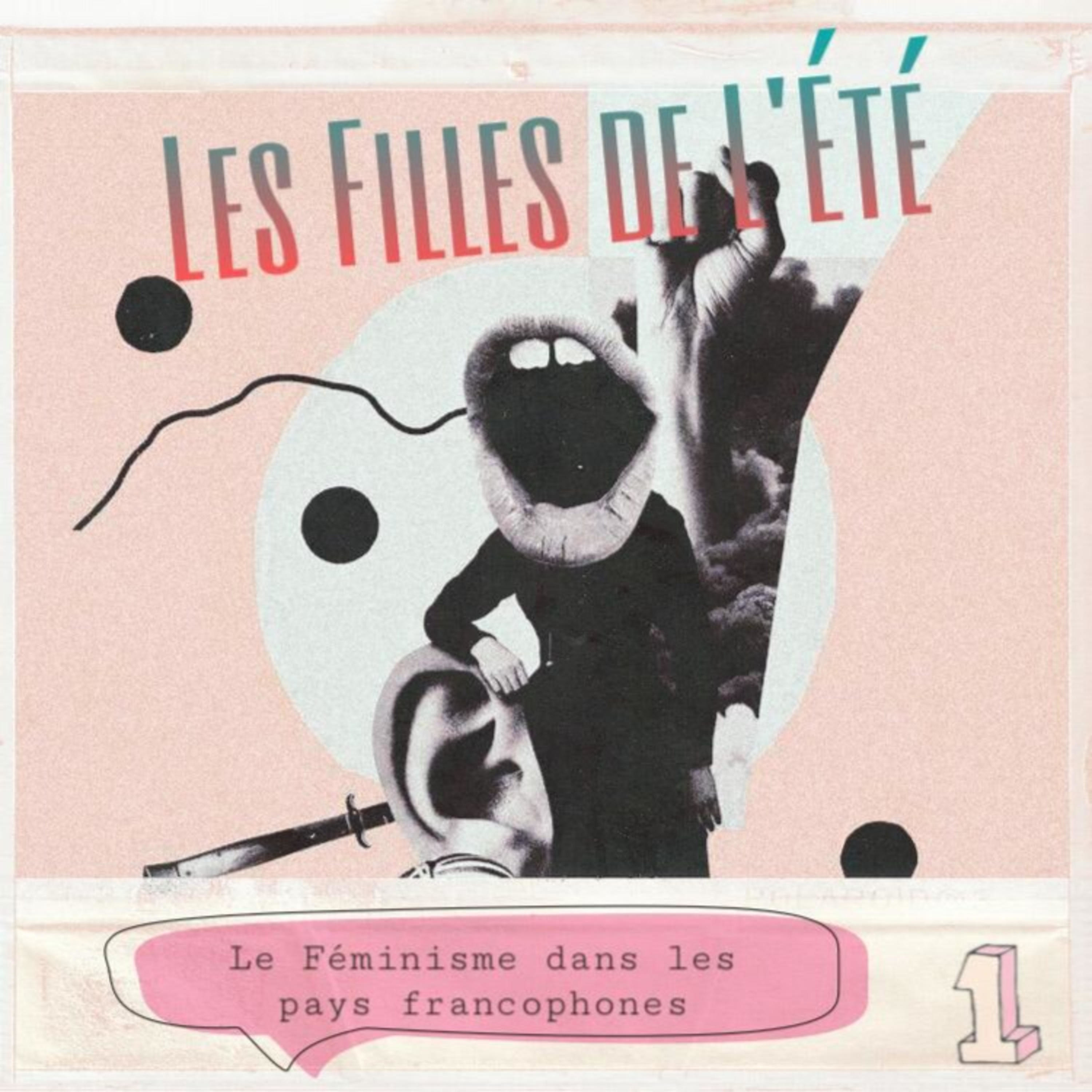 Illustration du podcast Les Filles de L'été: Le Féminisme dans les pays francophones