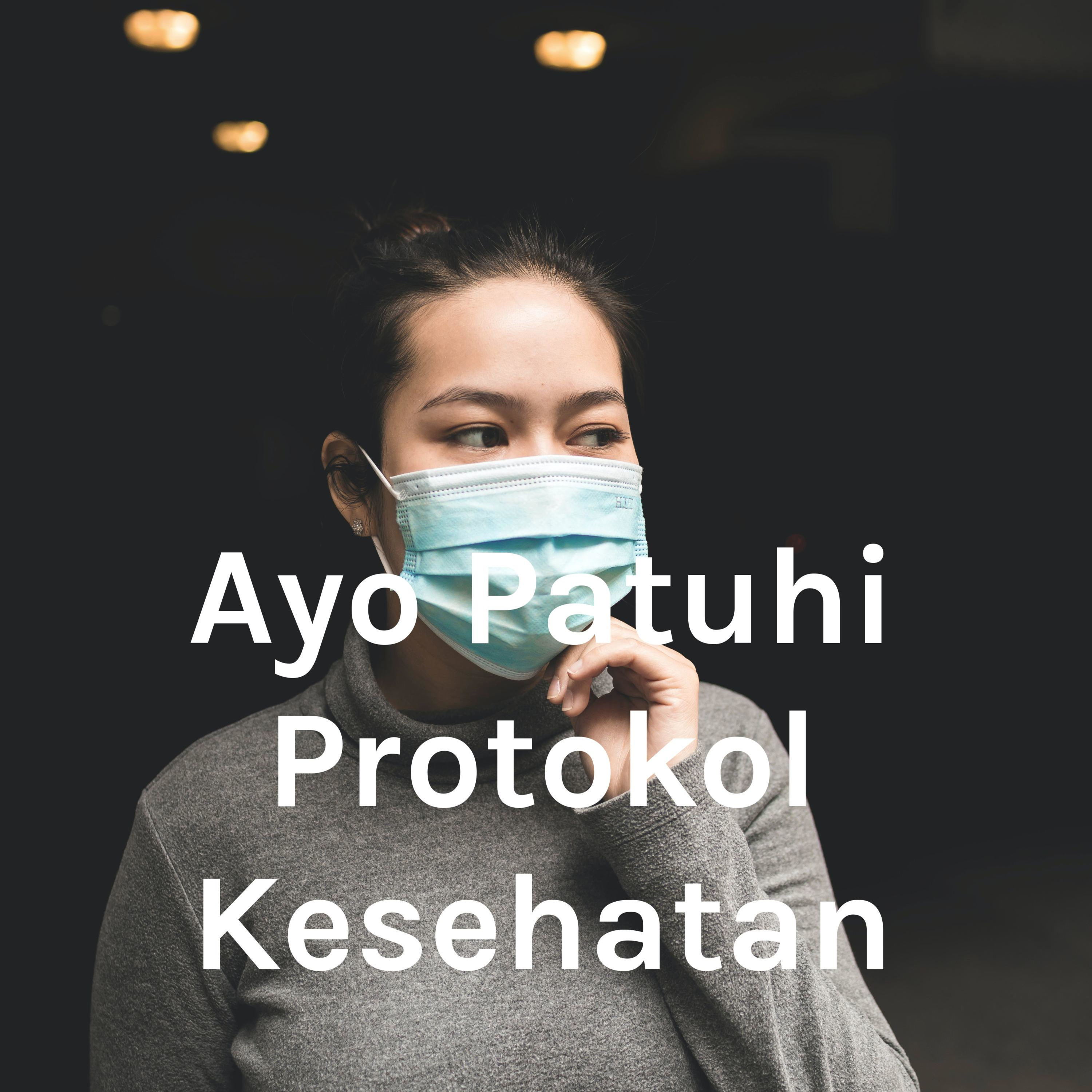 Ayo patuhi protokol kesehatan
