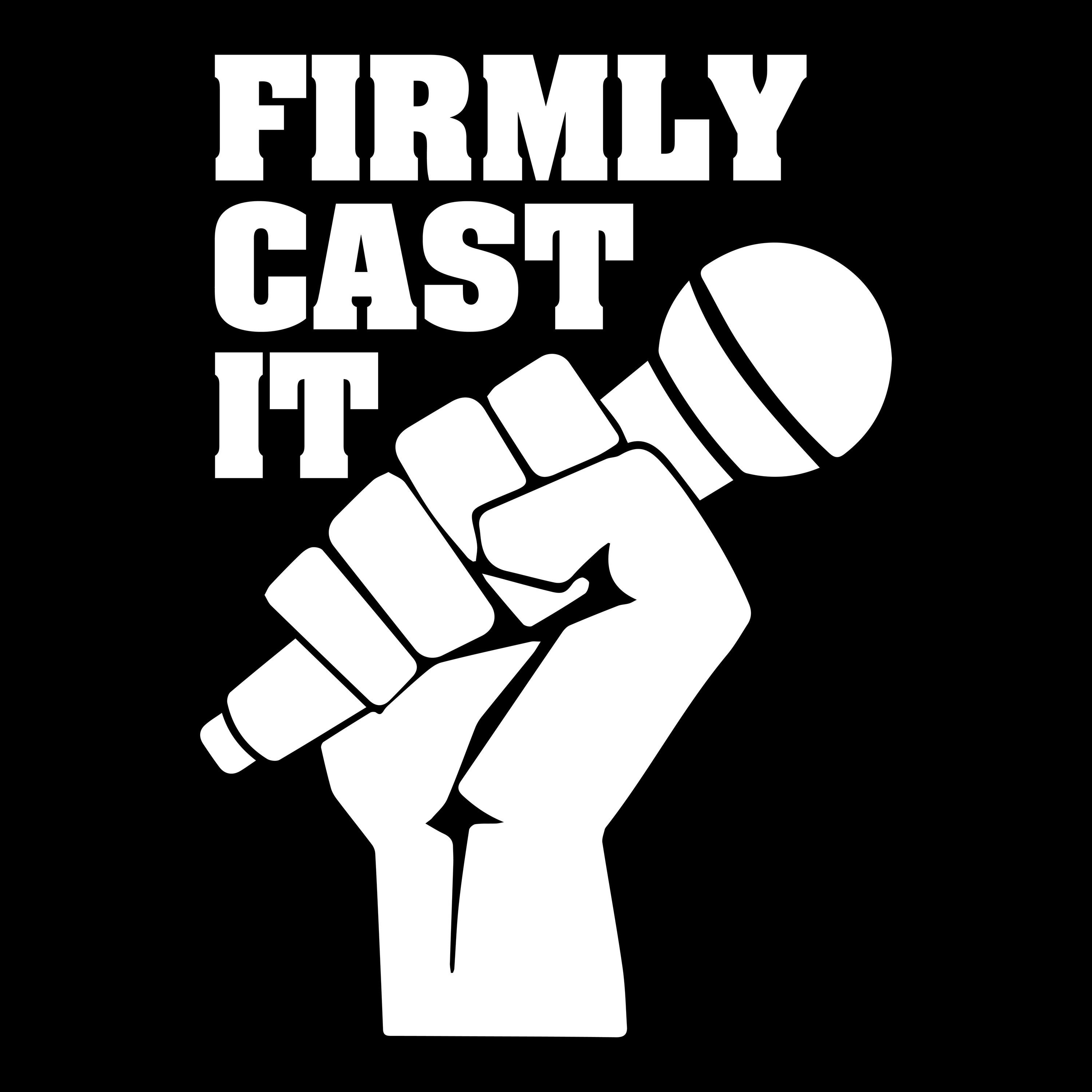 Firmly Cast It podcast artwork