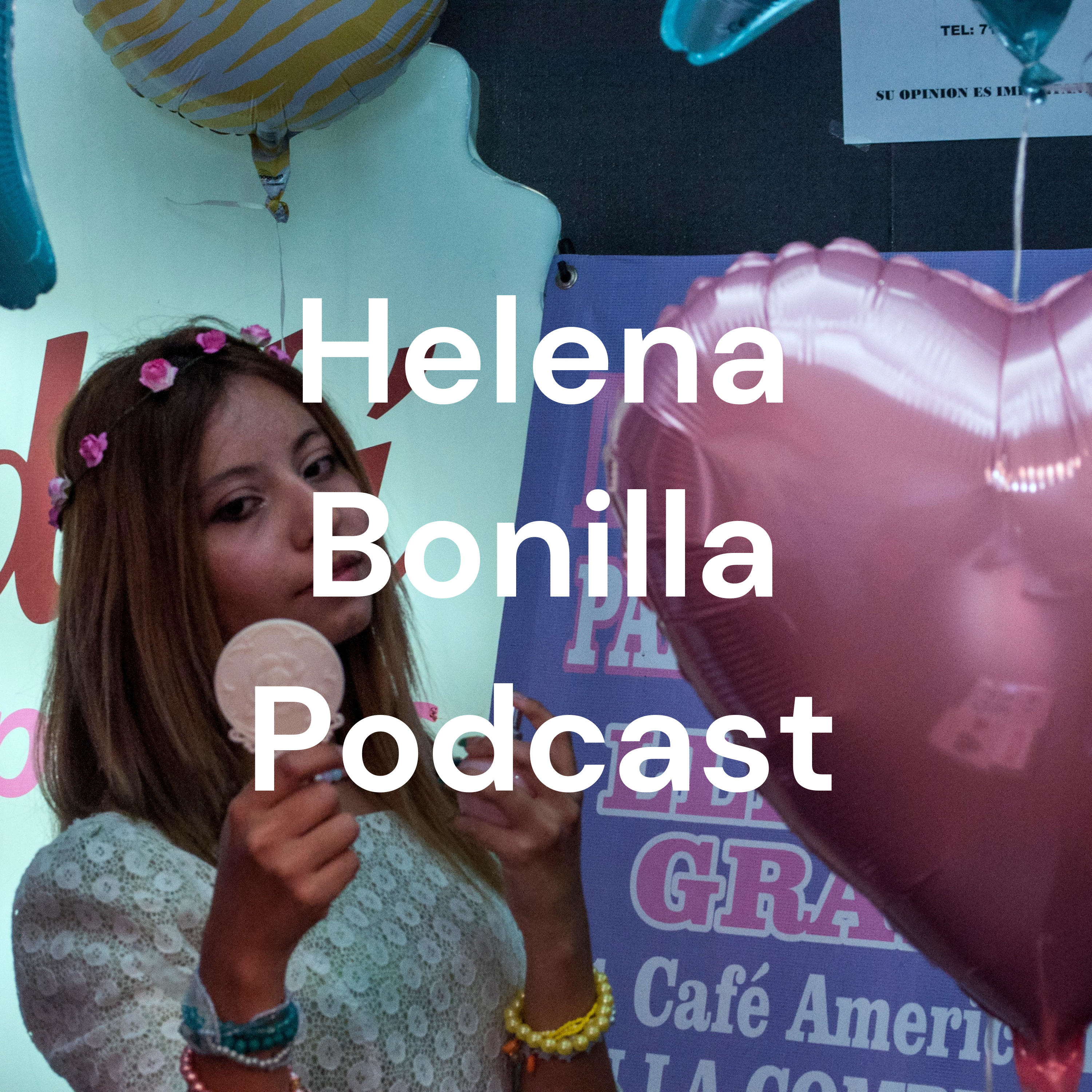 Helena Bonilla Podcast