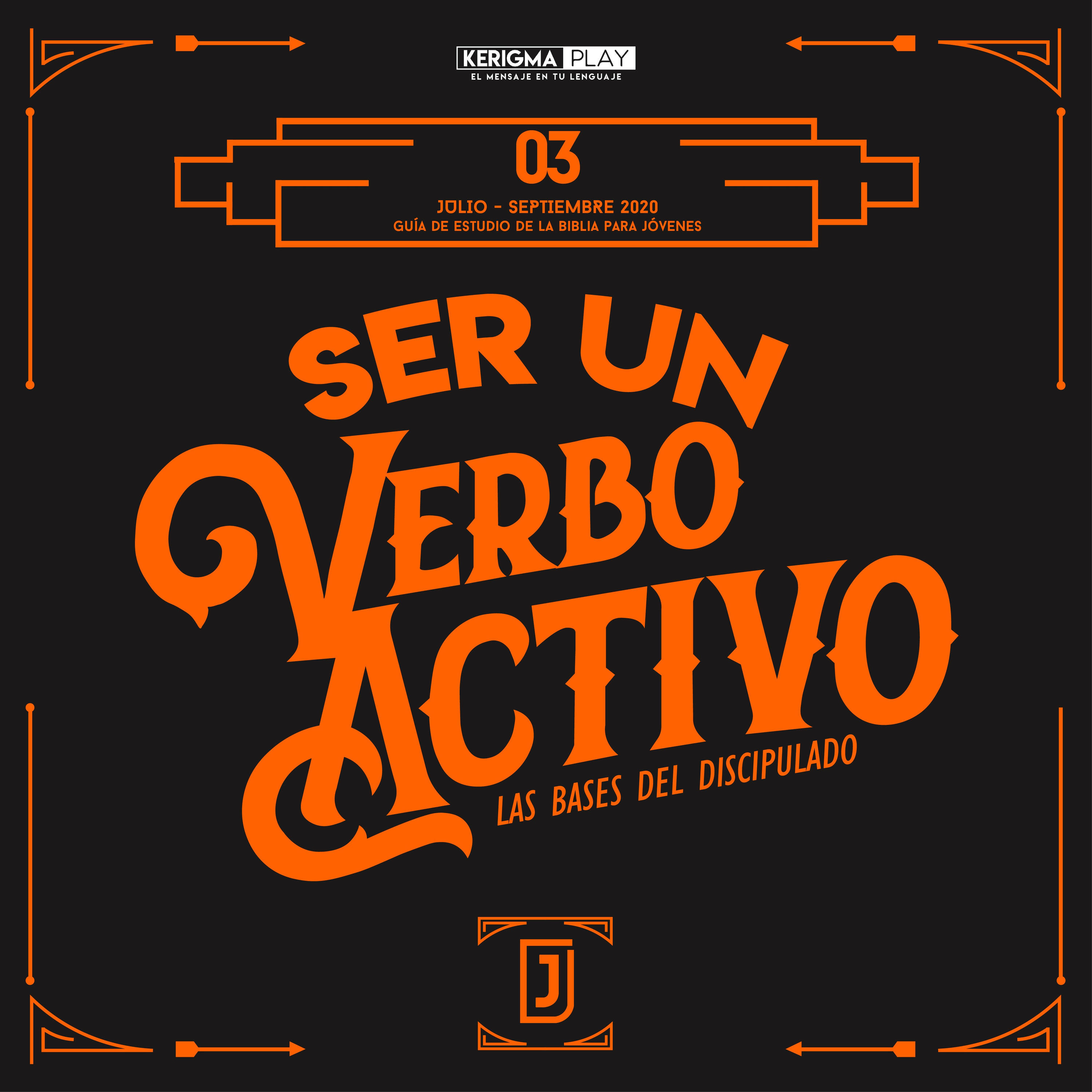 Ser Un Verbo Activo (Las Bases Del Discipulado)