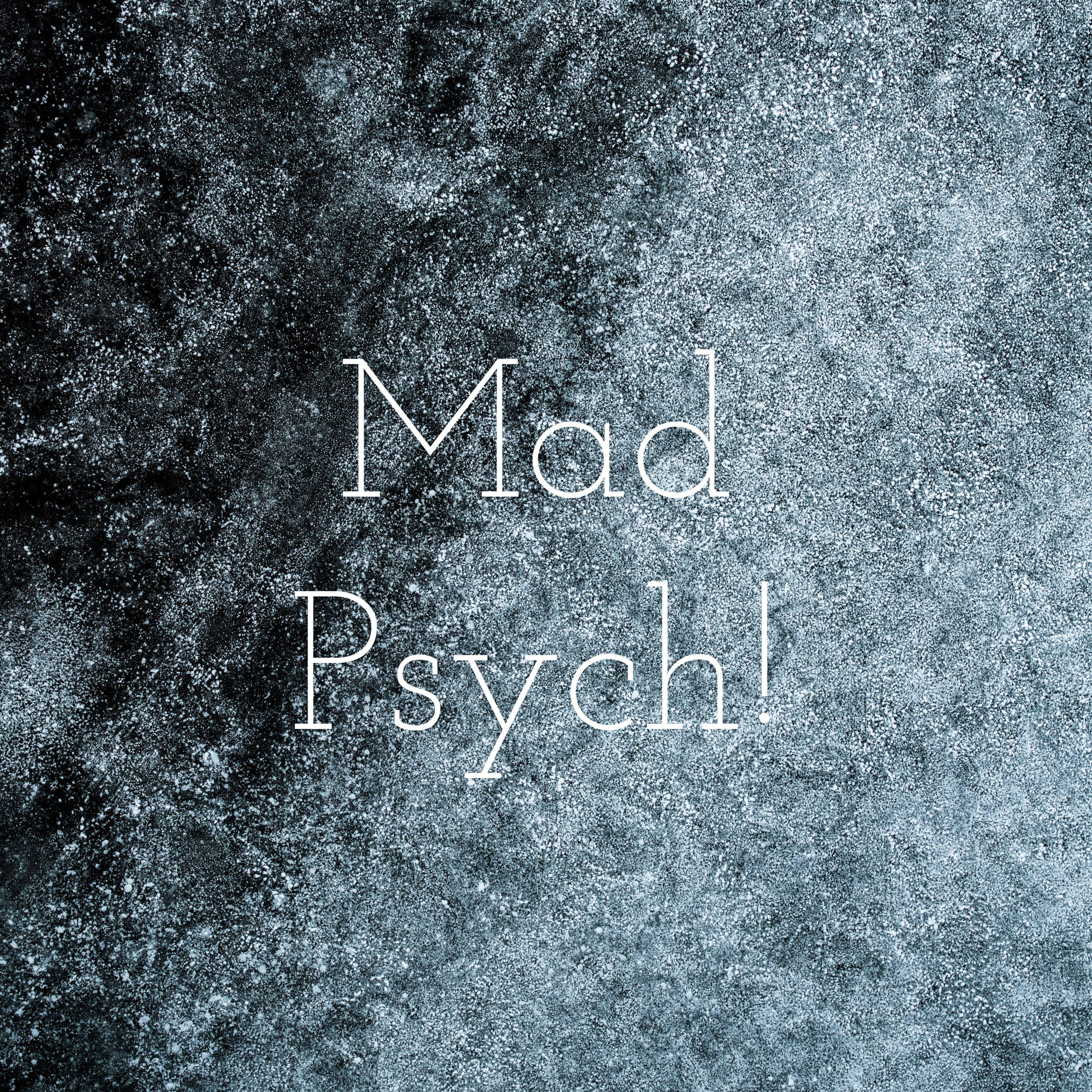 Mad Psych!