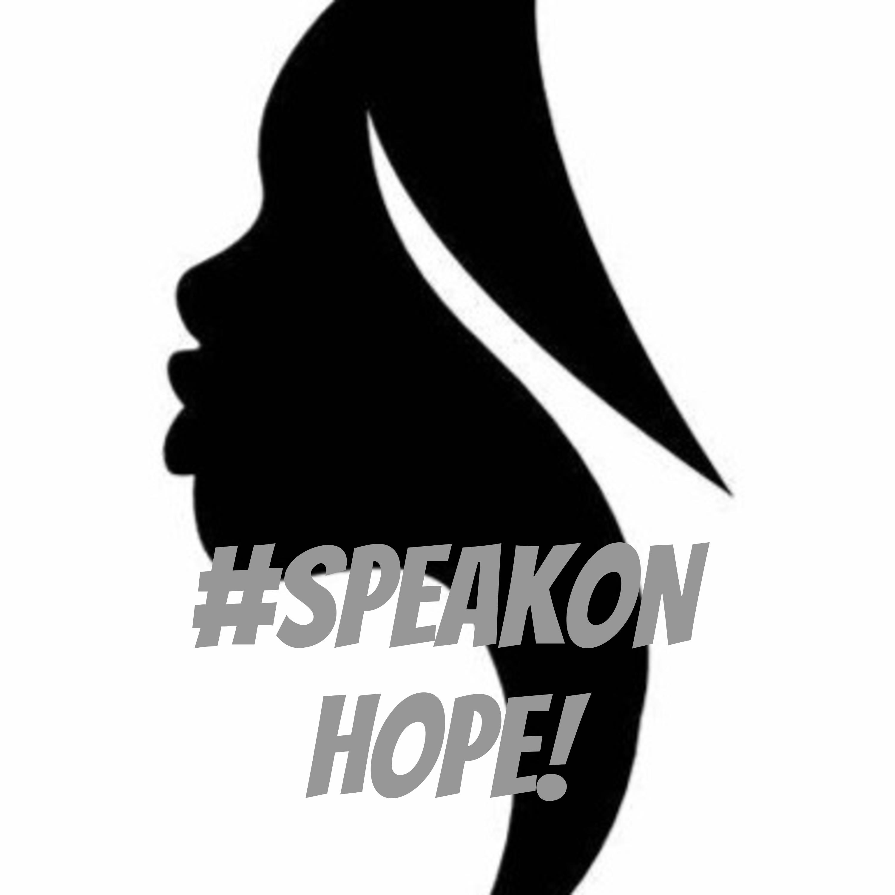 #SpeakON-Hope!