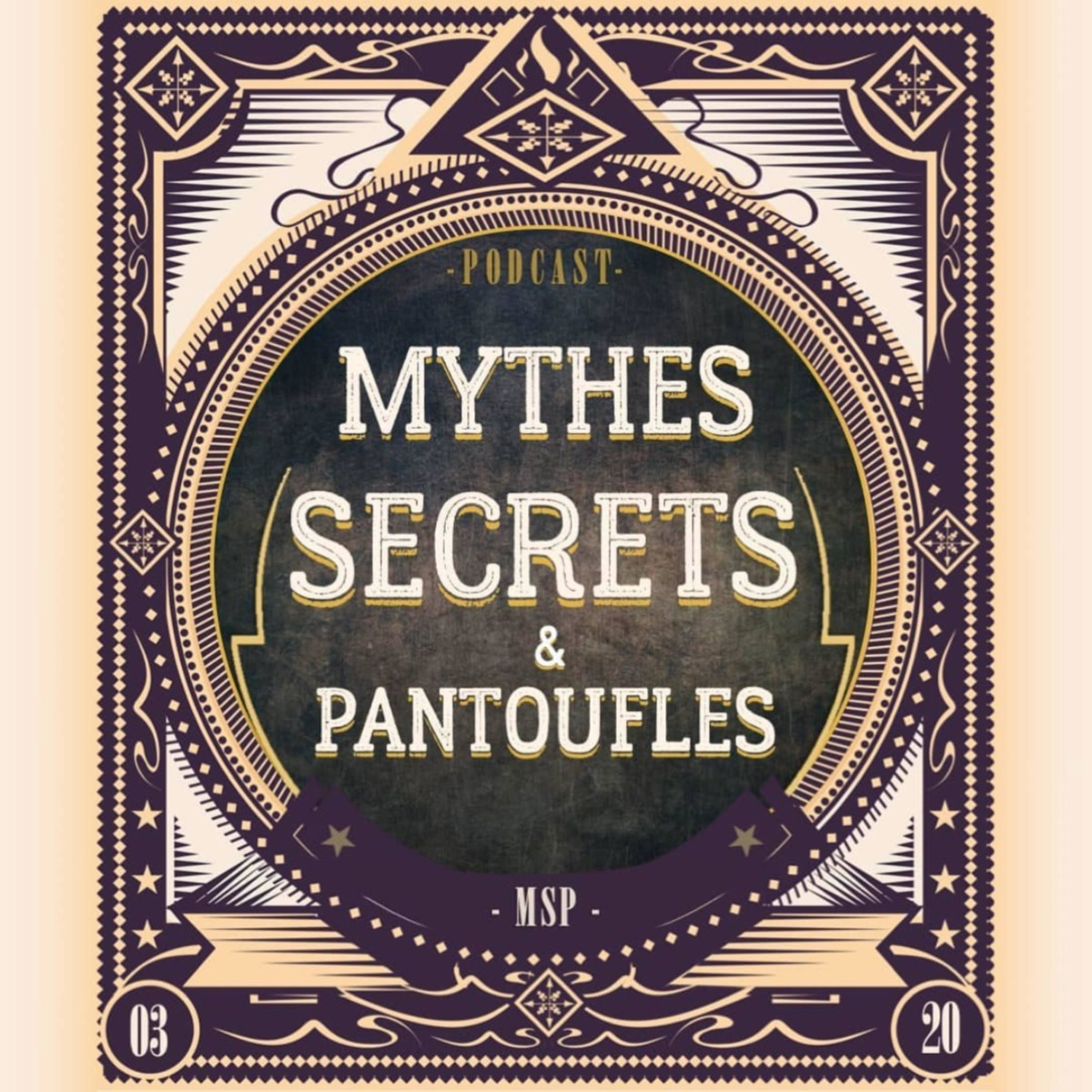 Mythes, Secrets et Pantoufles