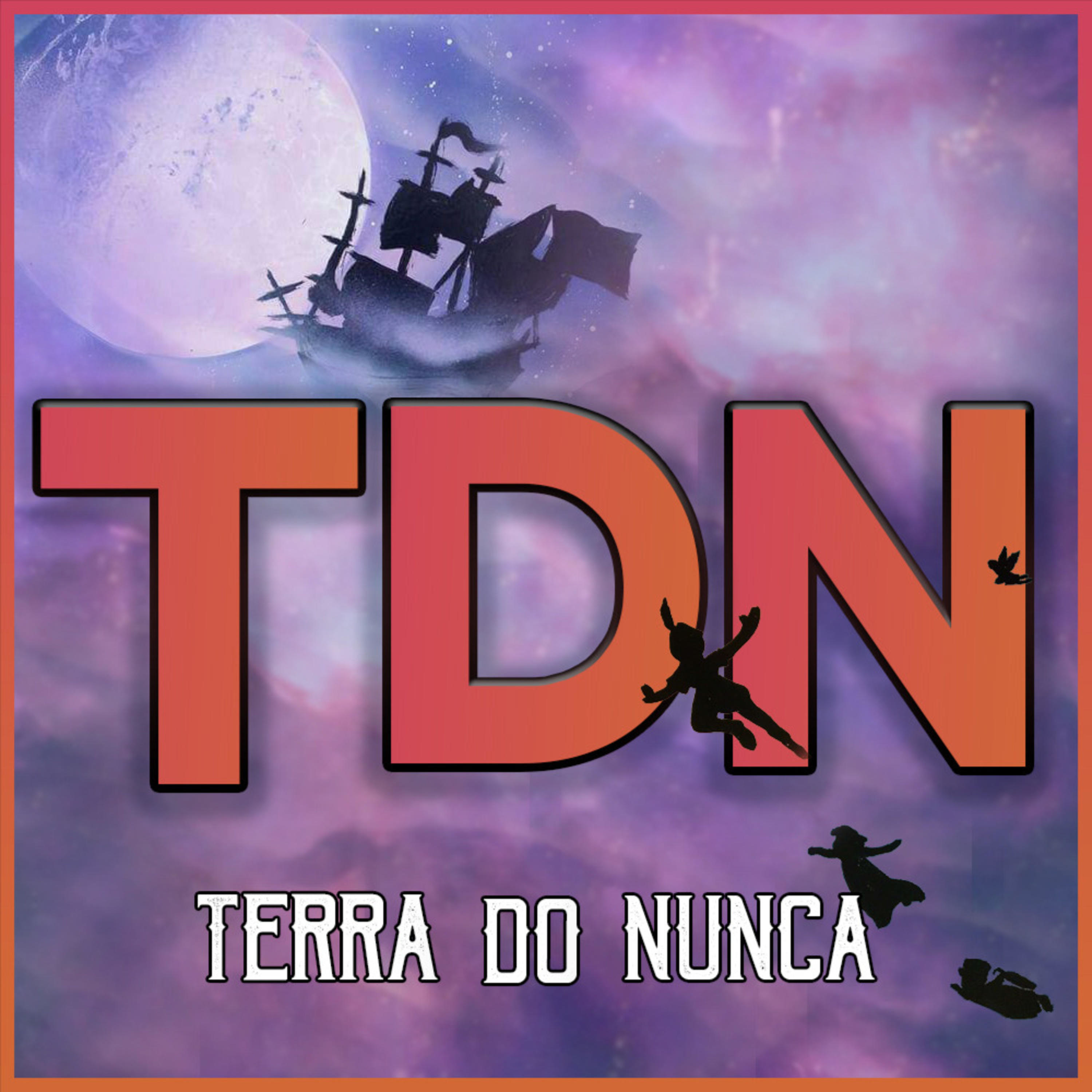 TDNCAST - Terra do Nunca podcast artwork