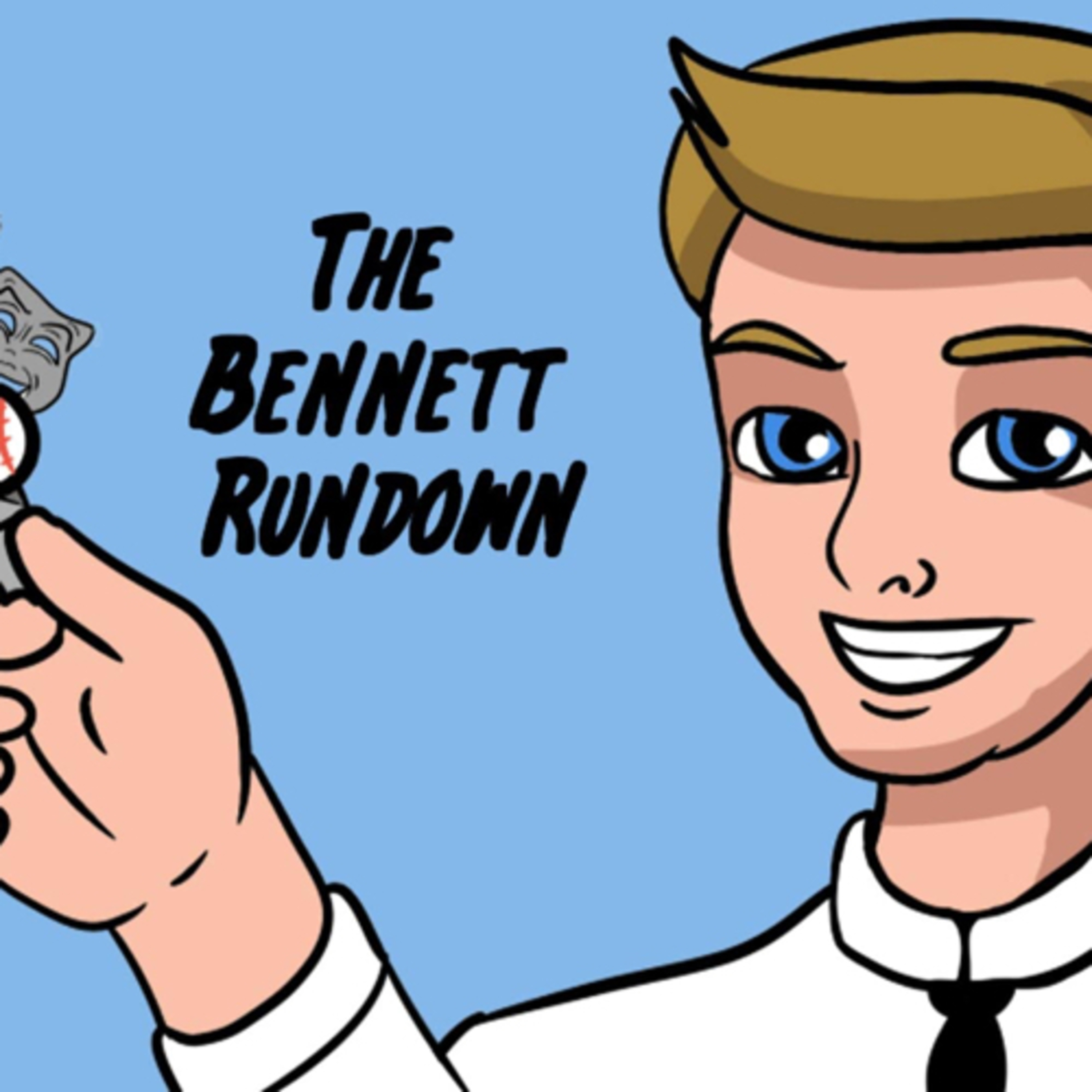 The Bennett Rundown