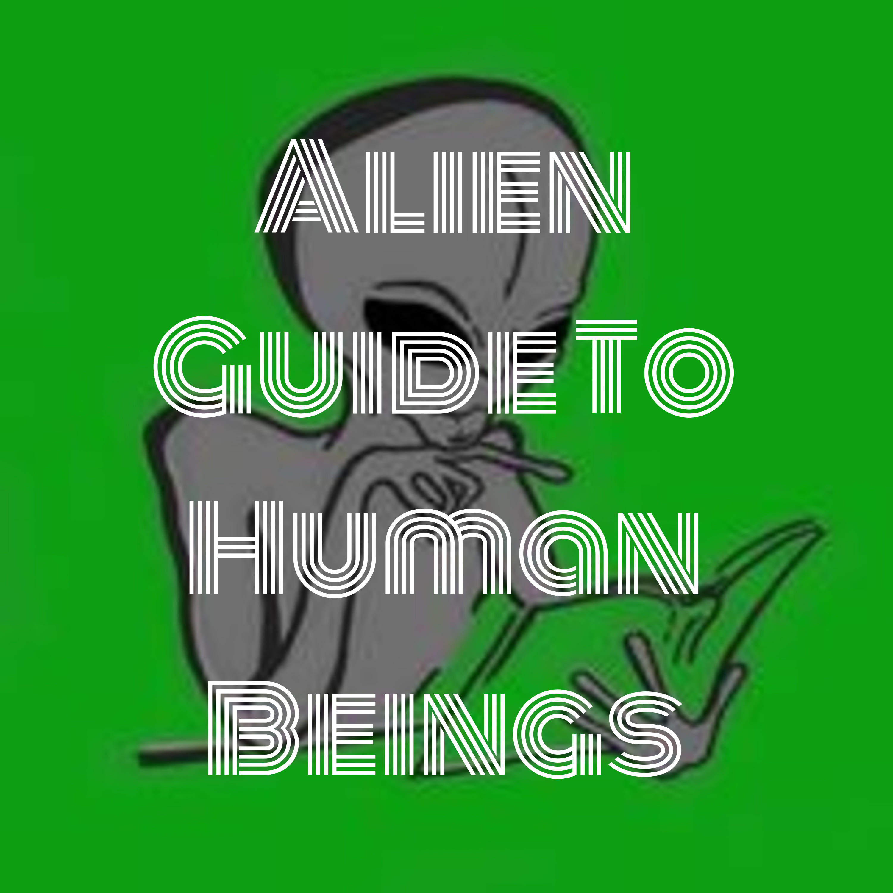 Alien Guide To Human Beings