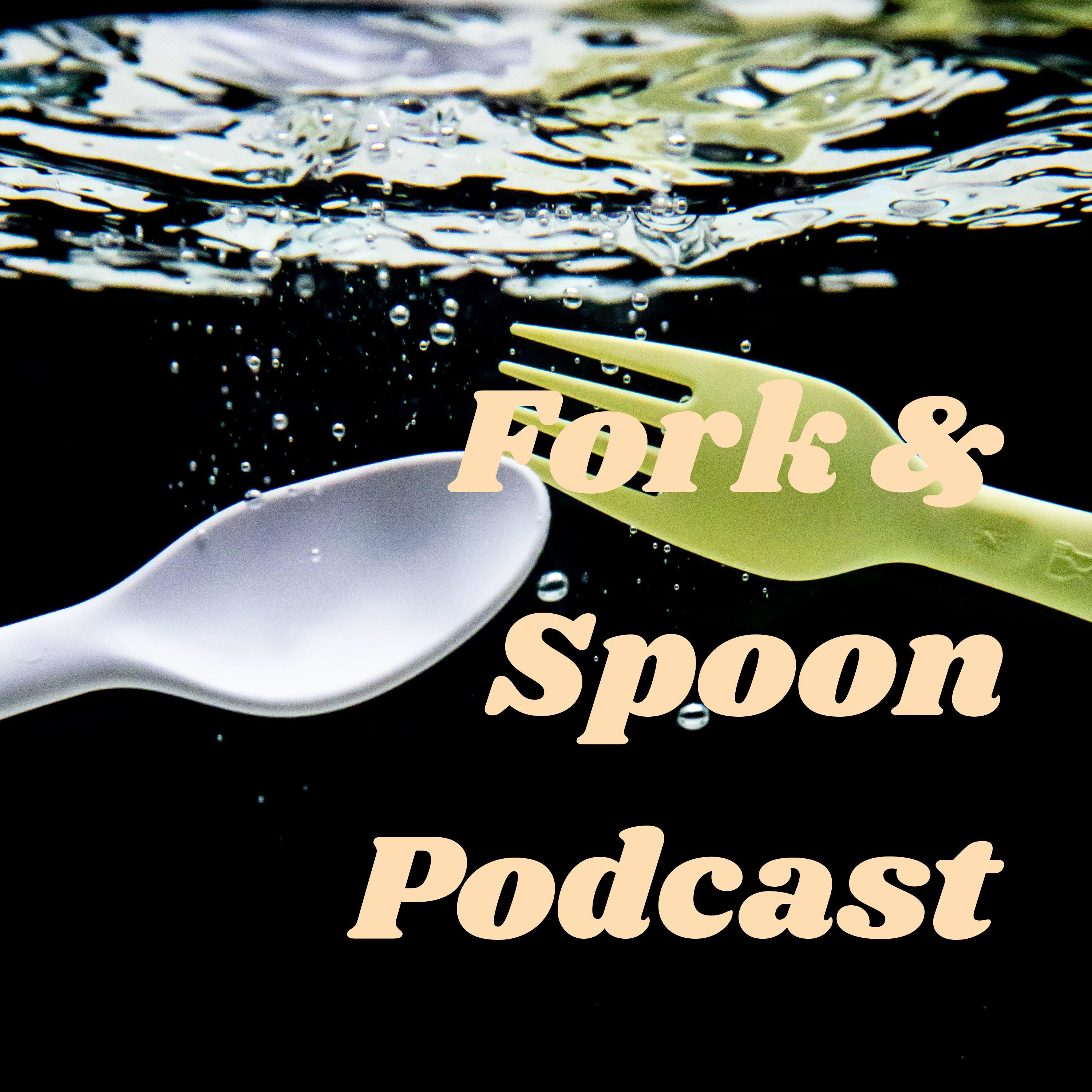 Fork & Spoon Podcast