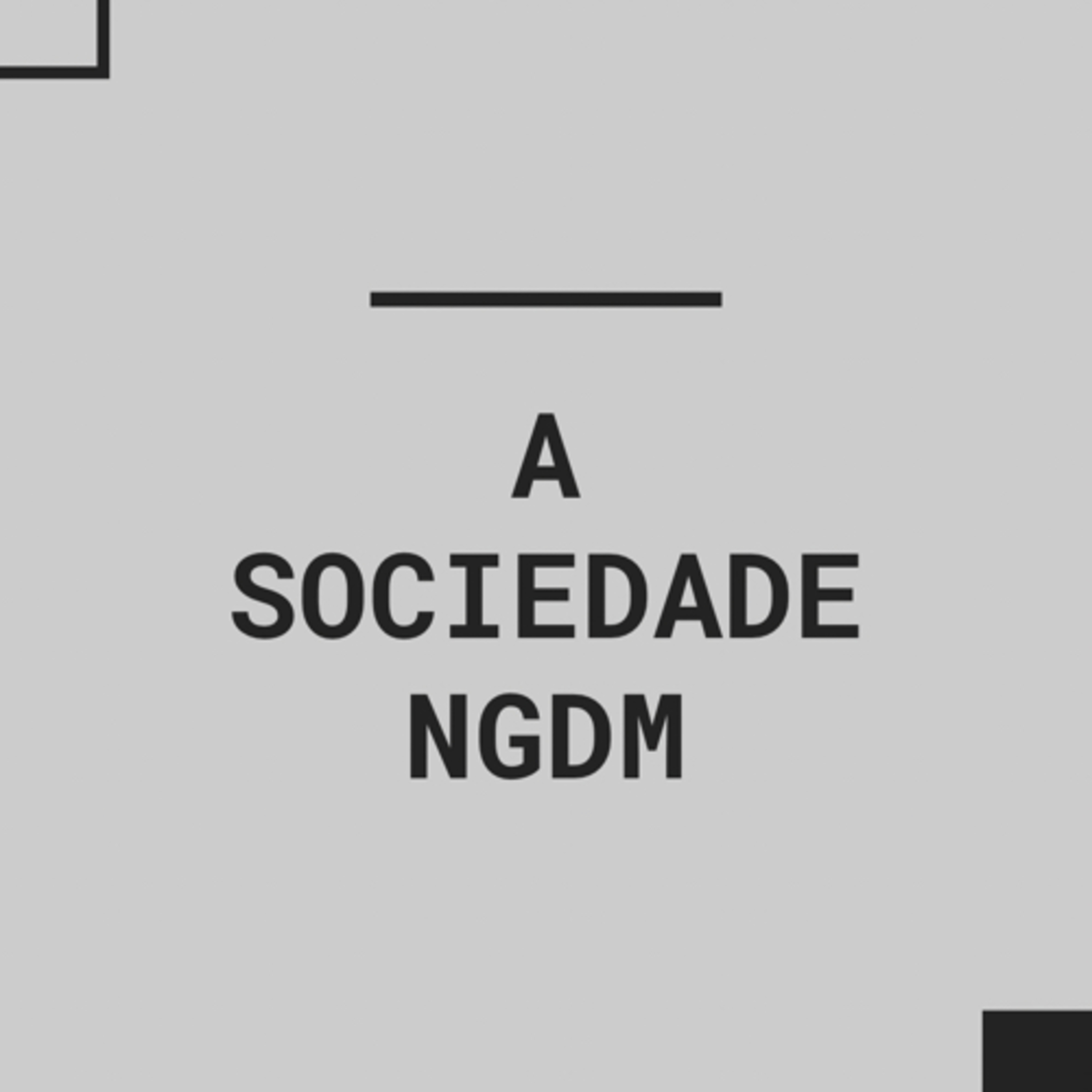 A Sociedade NGDM