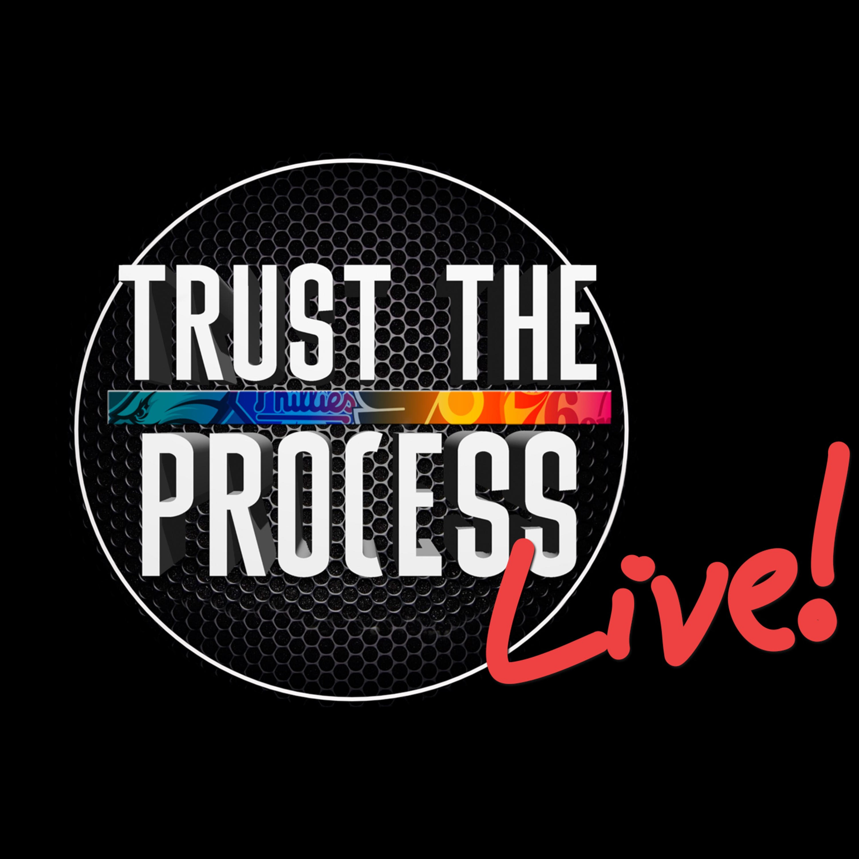 Trust The Process LIVE