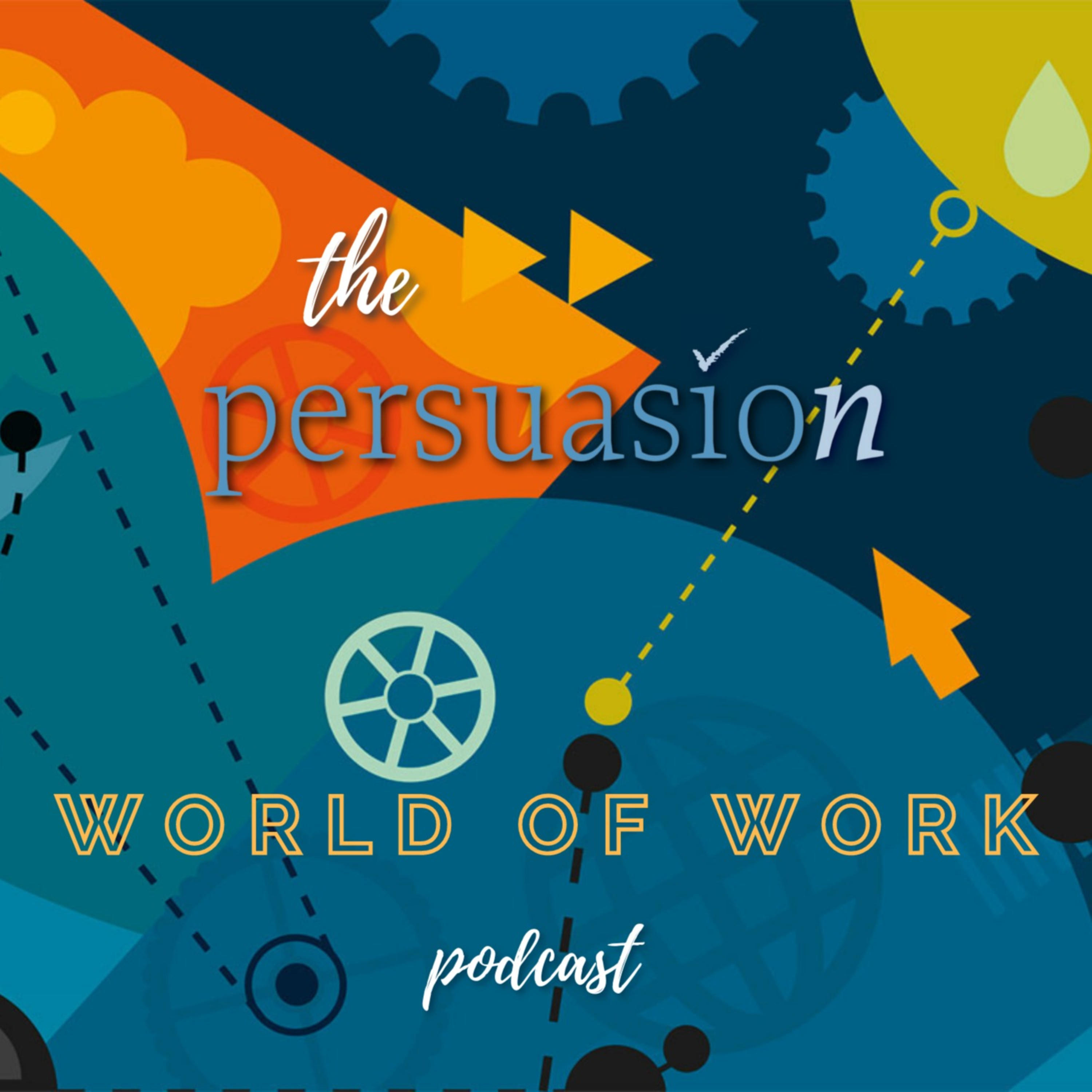 The Persuasion: World of Work Podcast cover art