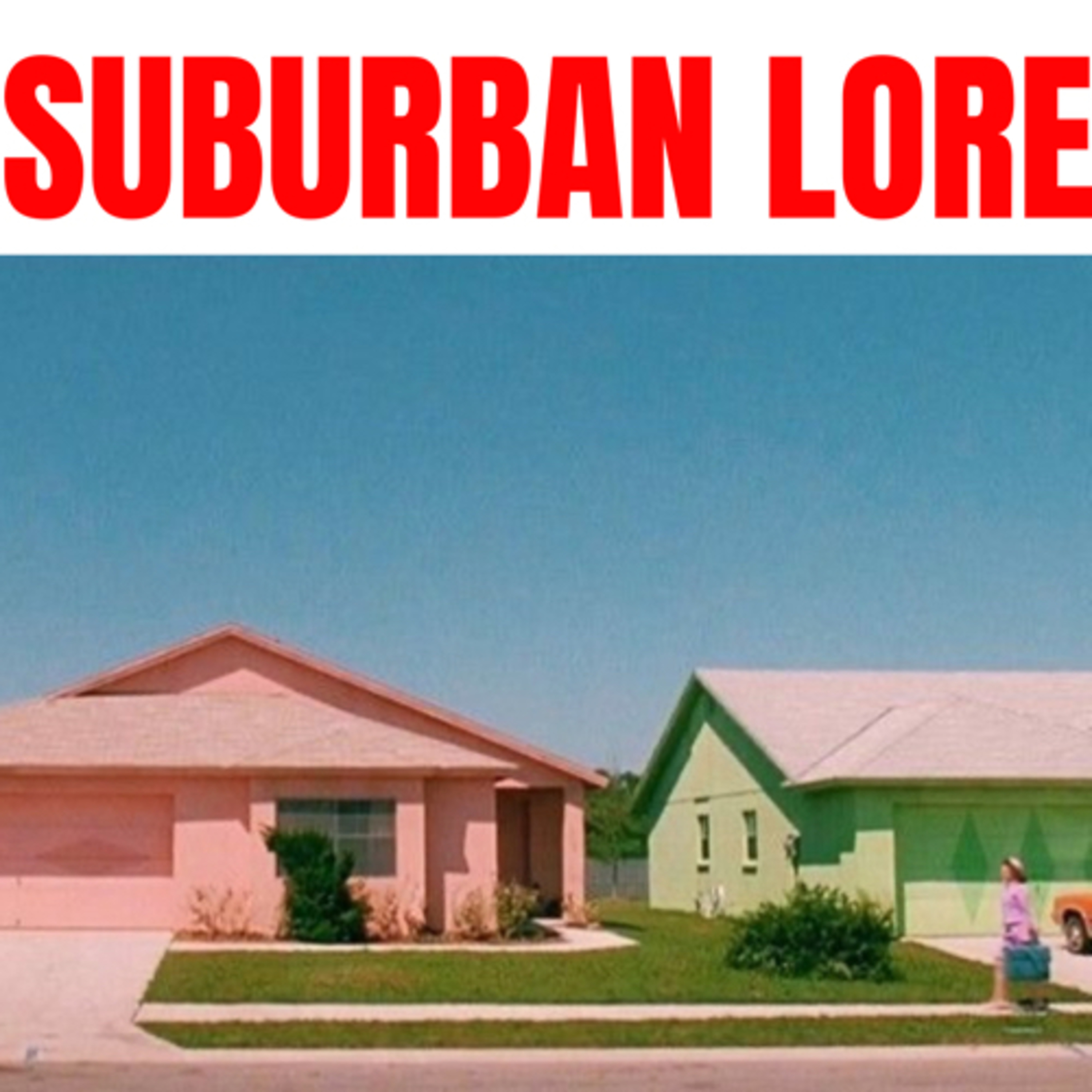 Suburban Lore