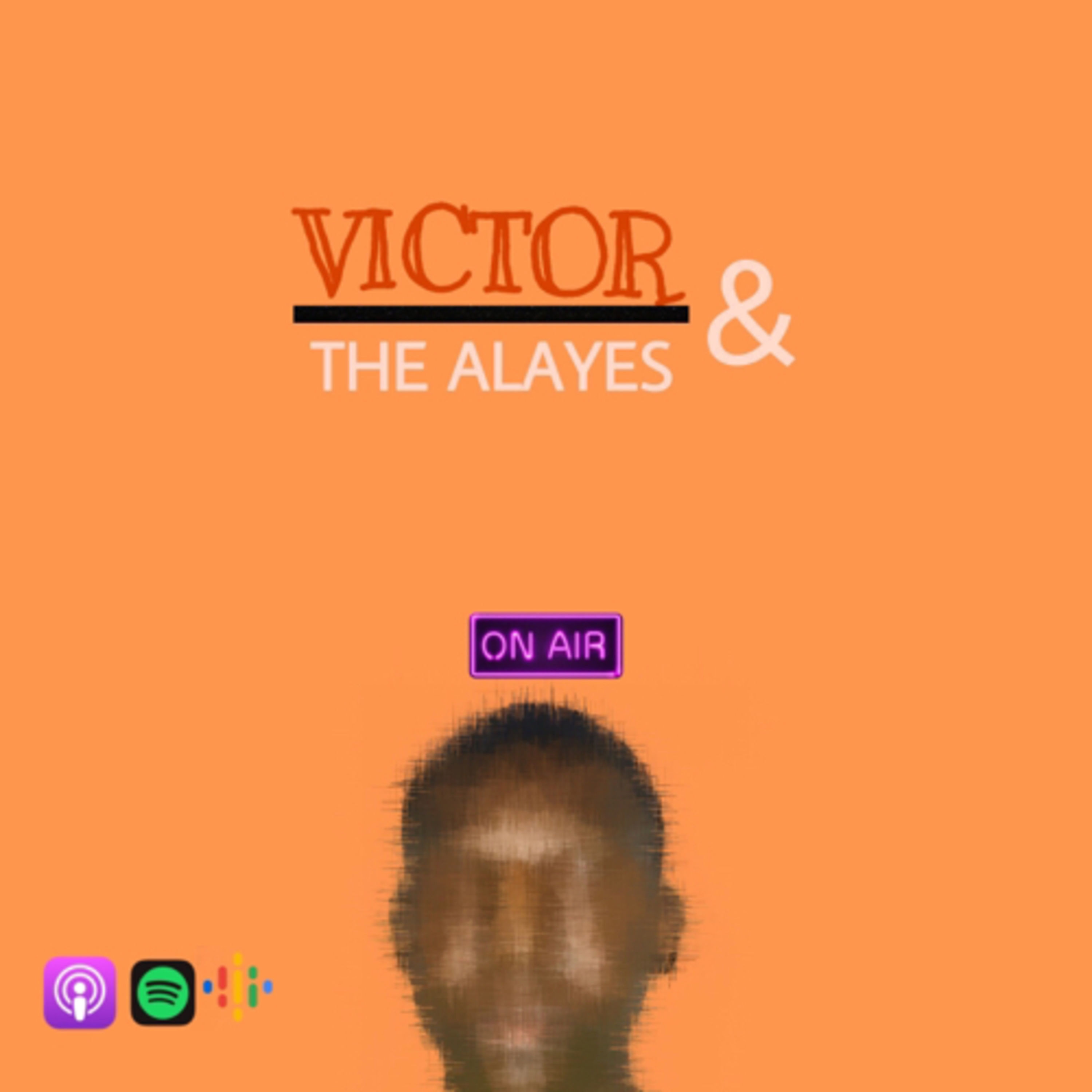 Victor & The Alayes Victor & The Alayes podcast