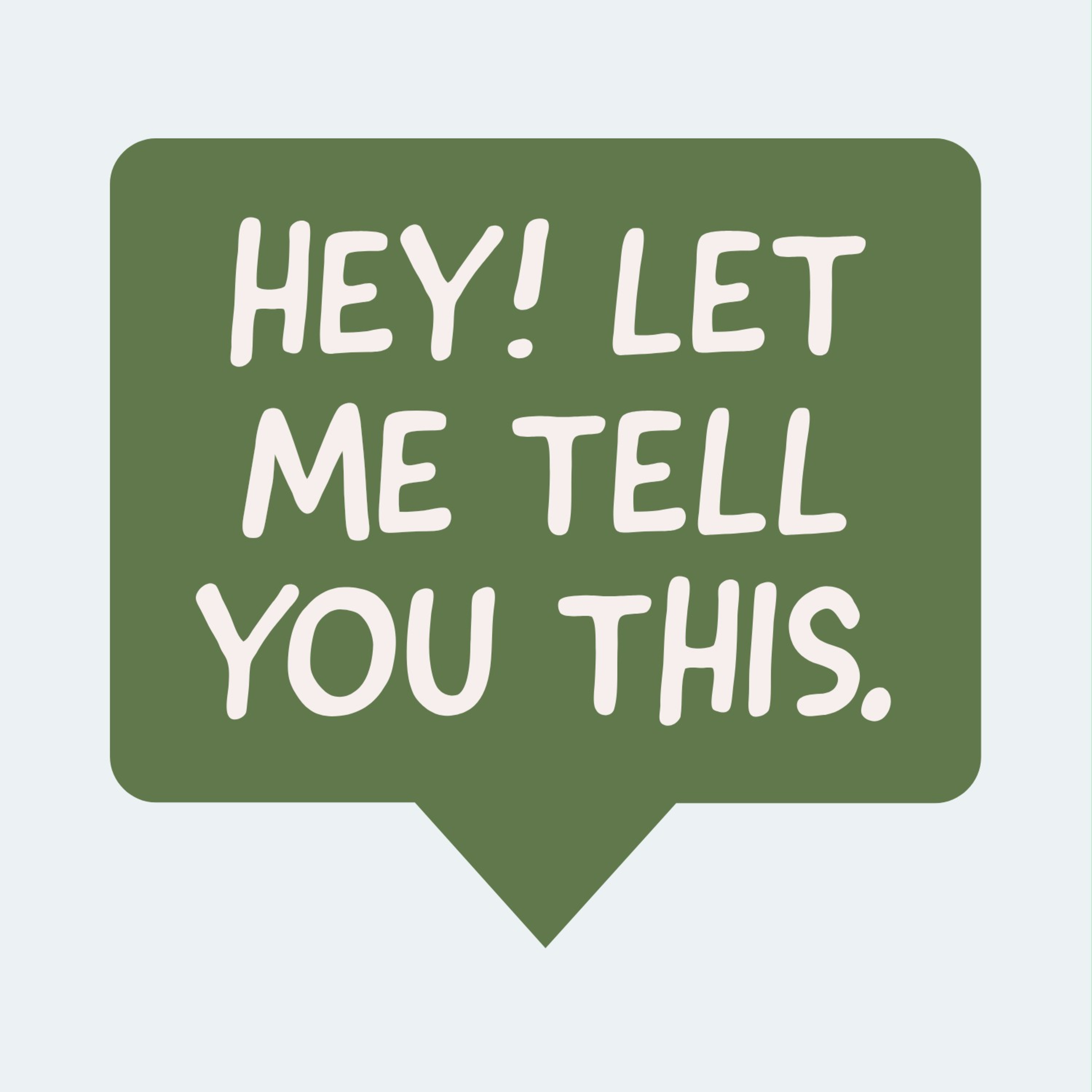 Hey! Let Me Tell You This