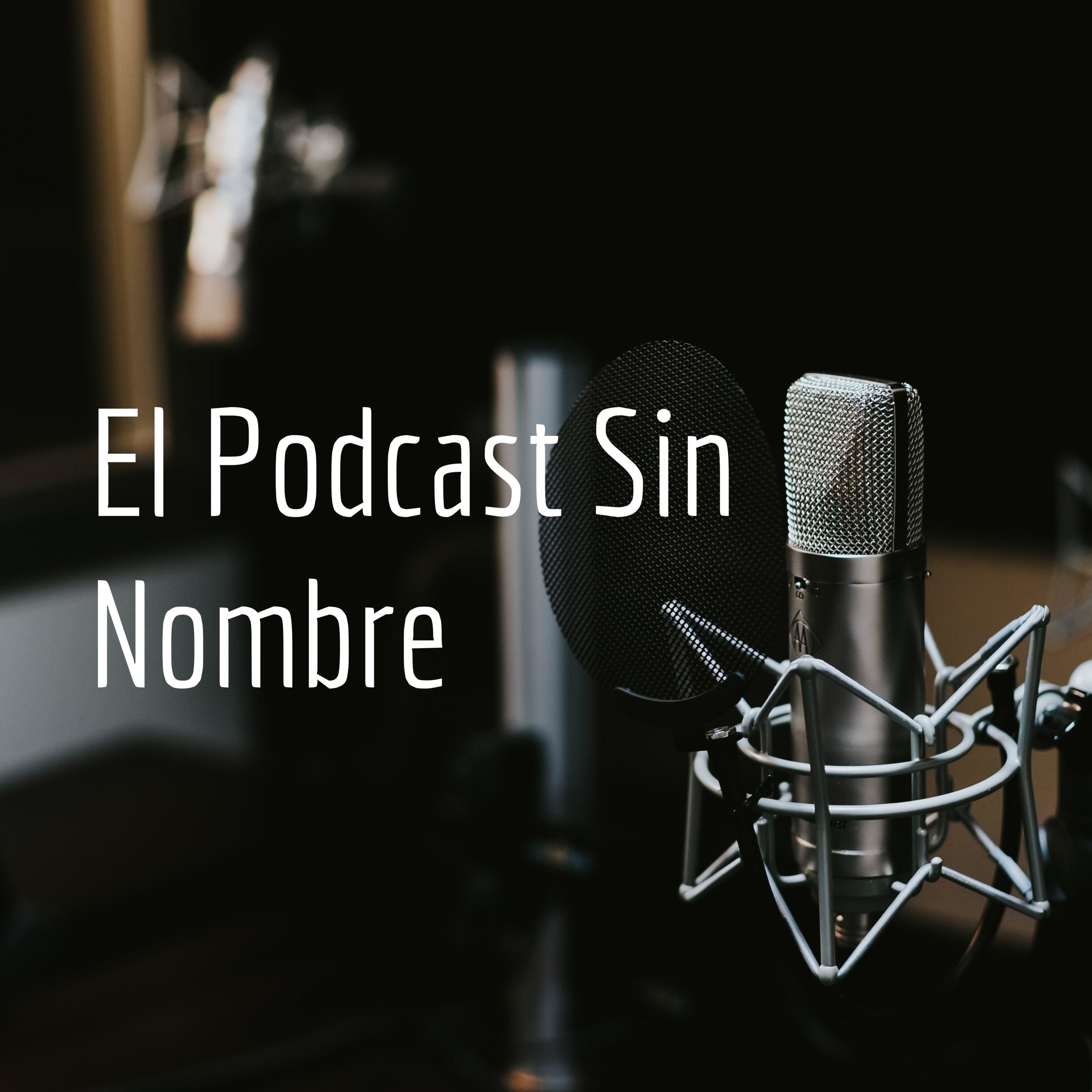 El Podcast Sin Nombre