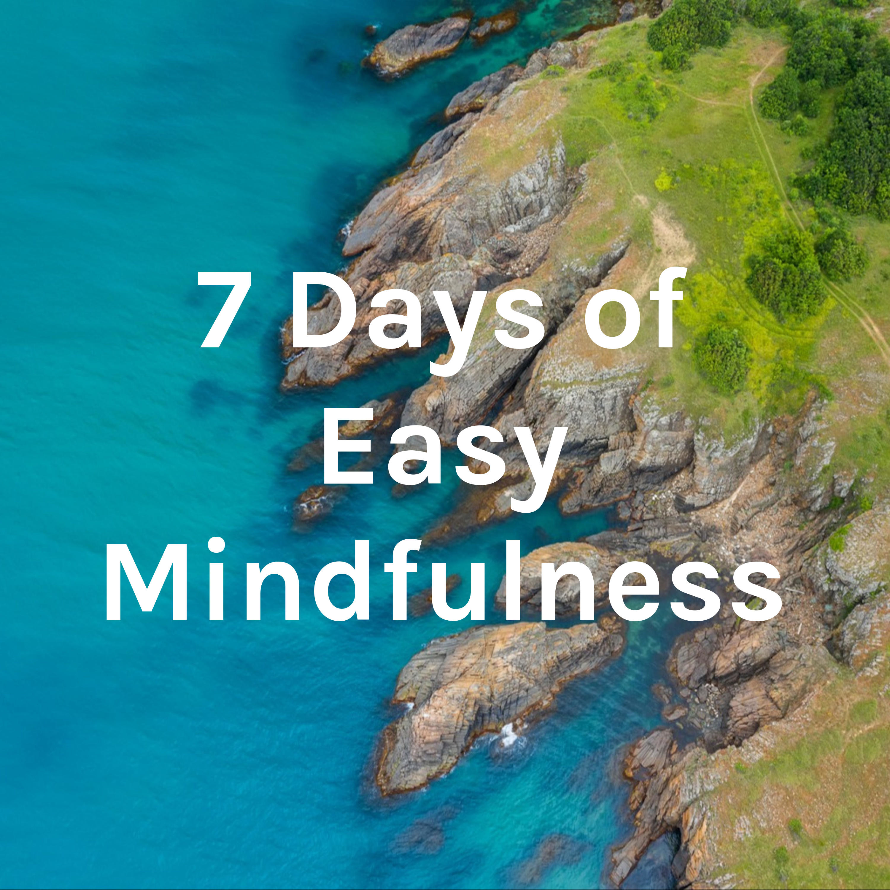 7 Days of Easy Mindfulness podcast artwork