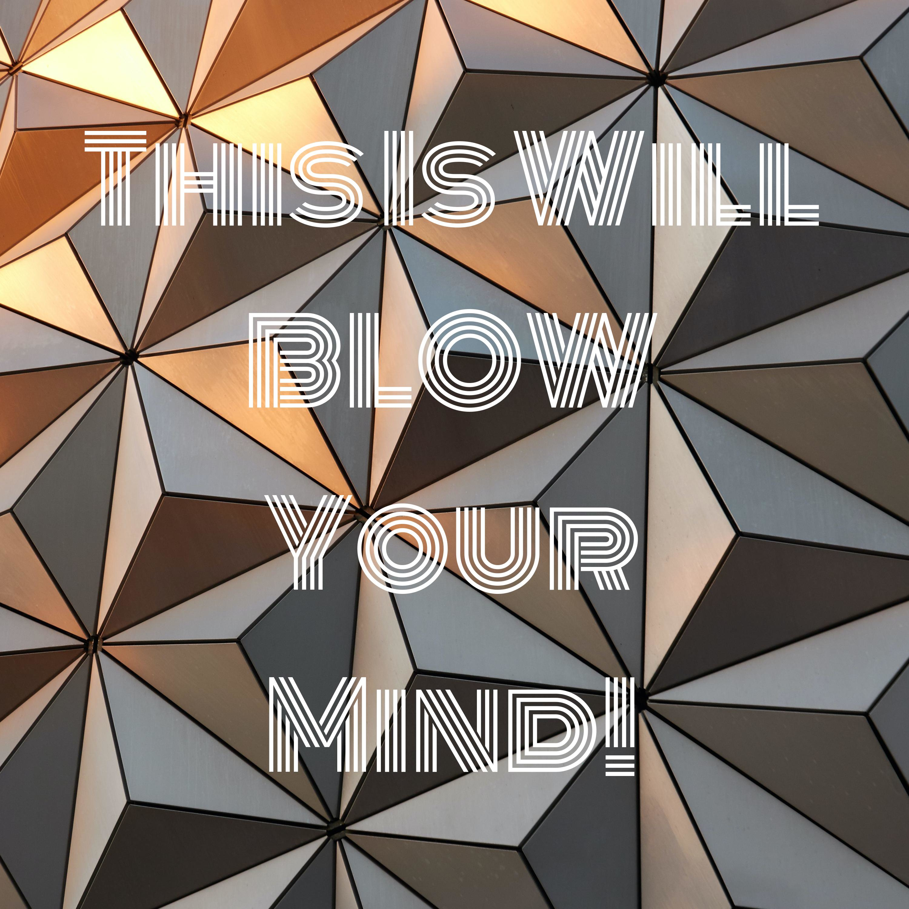 This Is Will BLOW Your Mind!