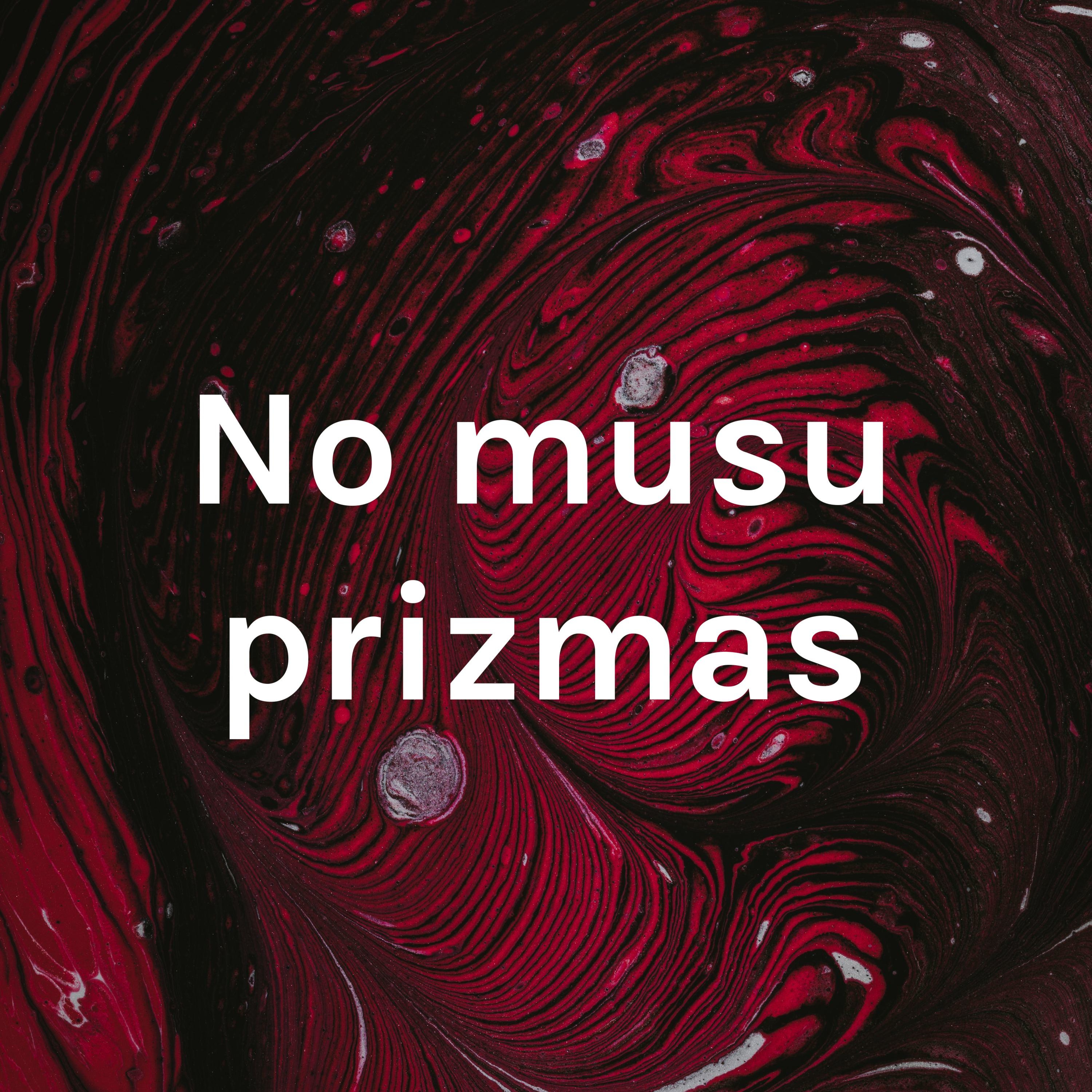 No mūsu prizmas podcast artwork