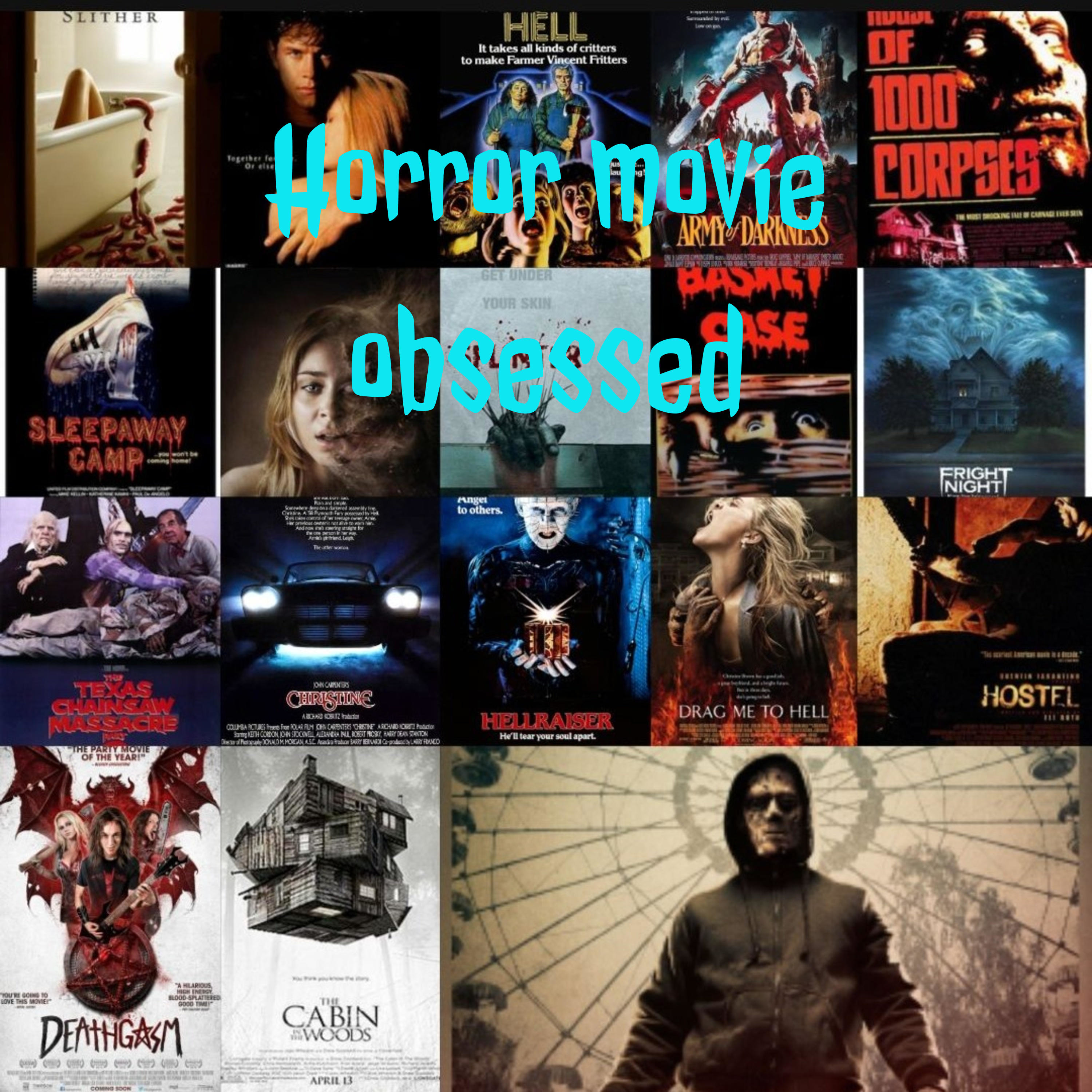 Horror movie obsessed