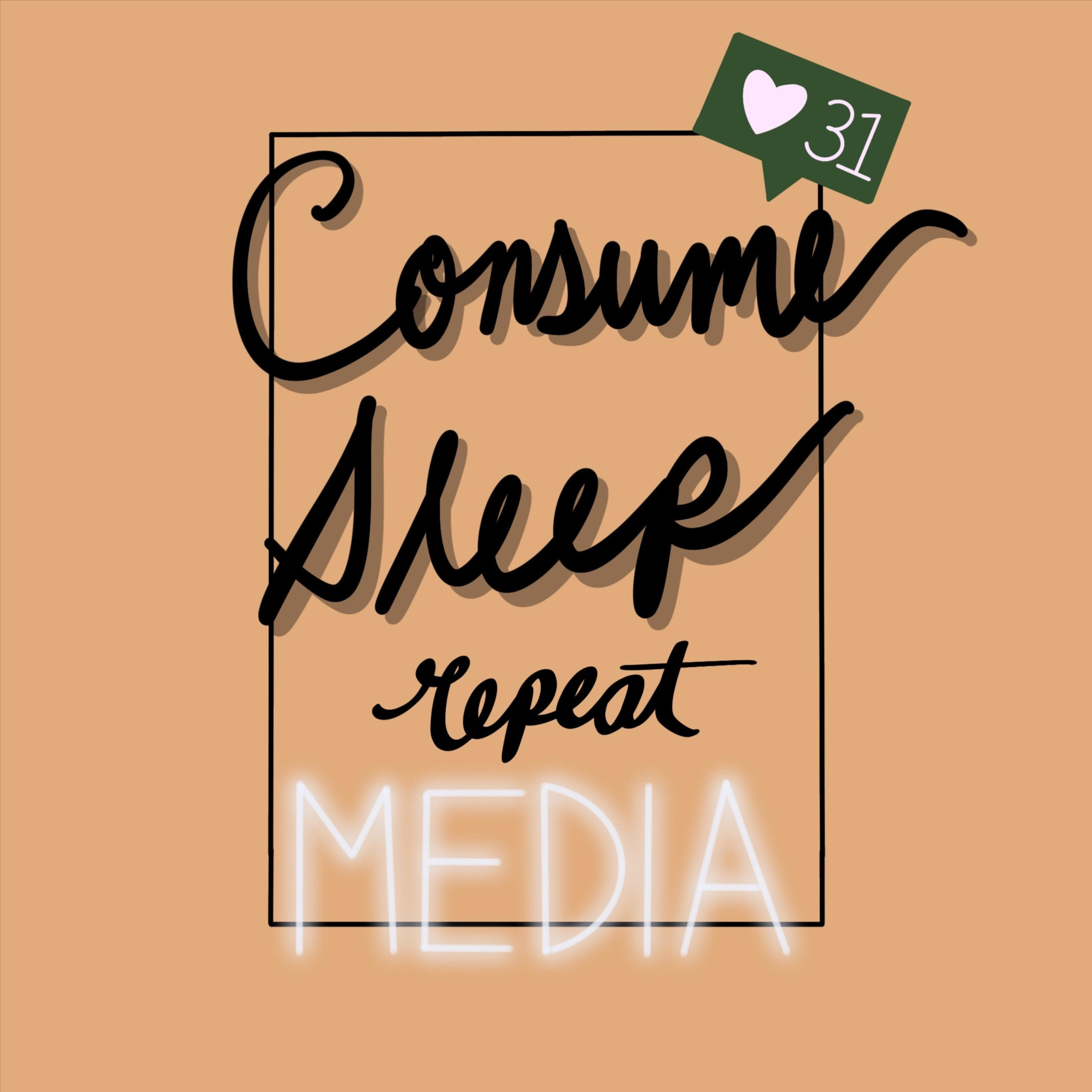 Consume, Sleep, Repeat Media