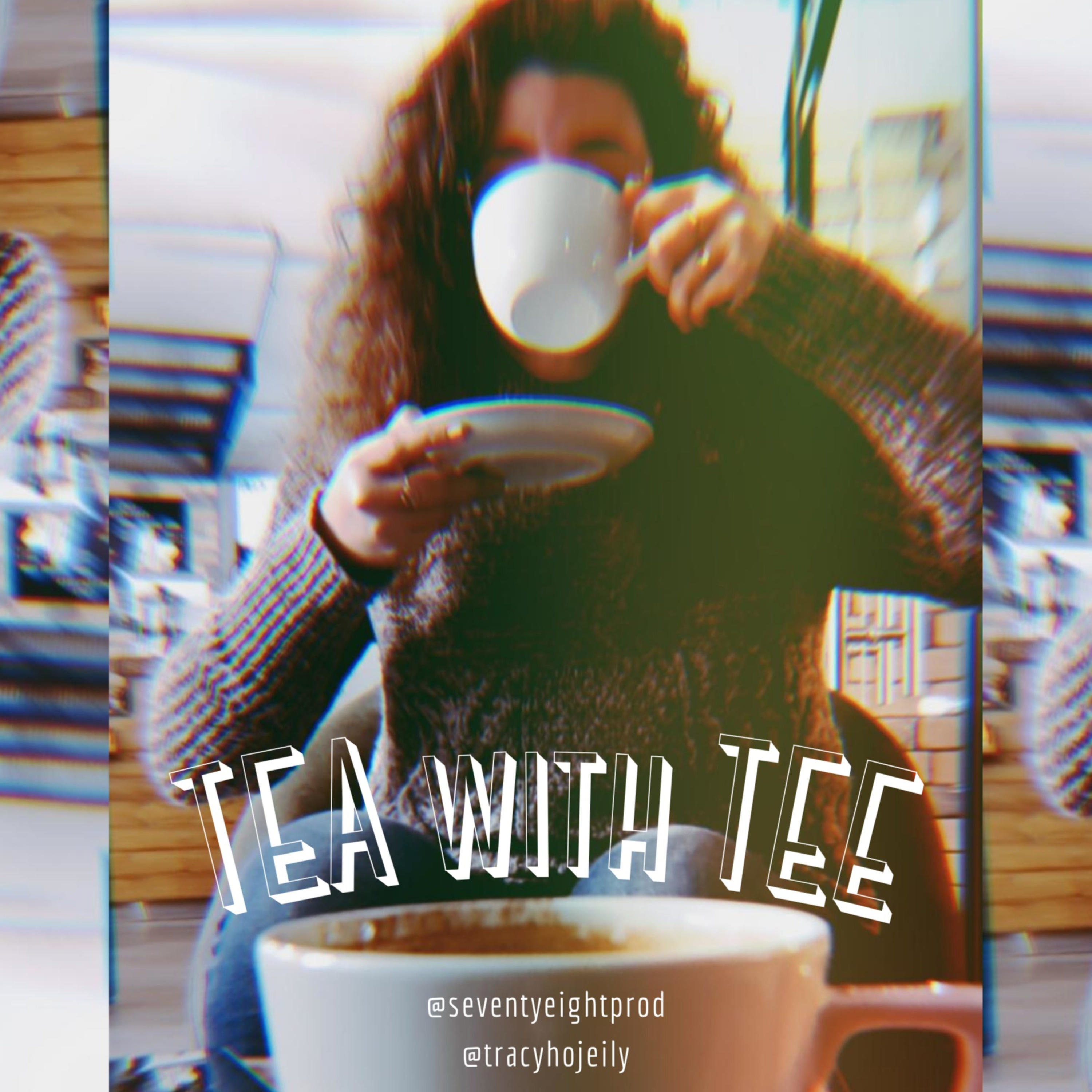Tea with Tee by Tracy Hojeily
