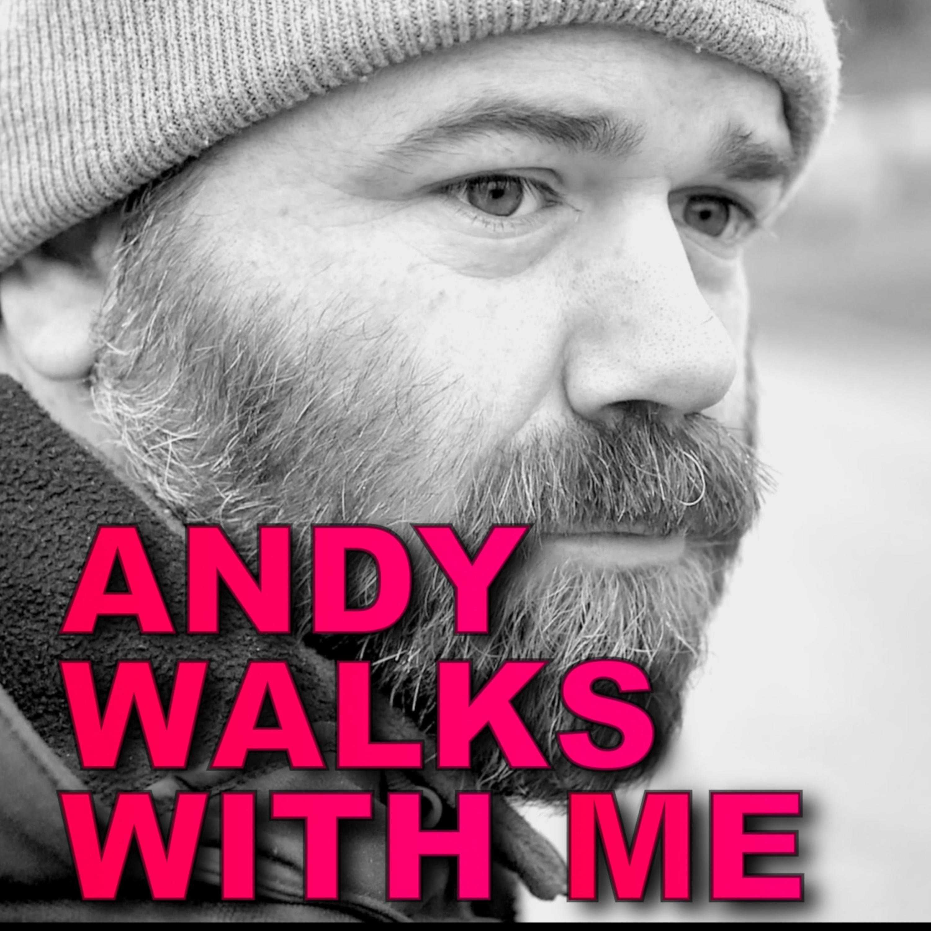 Andy Walks With Me