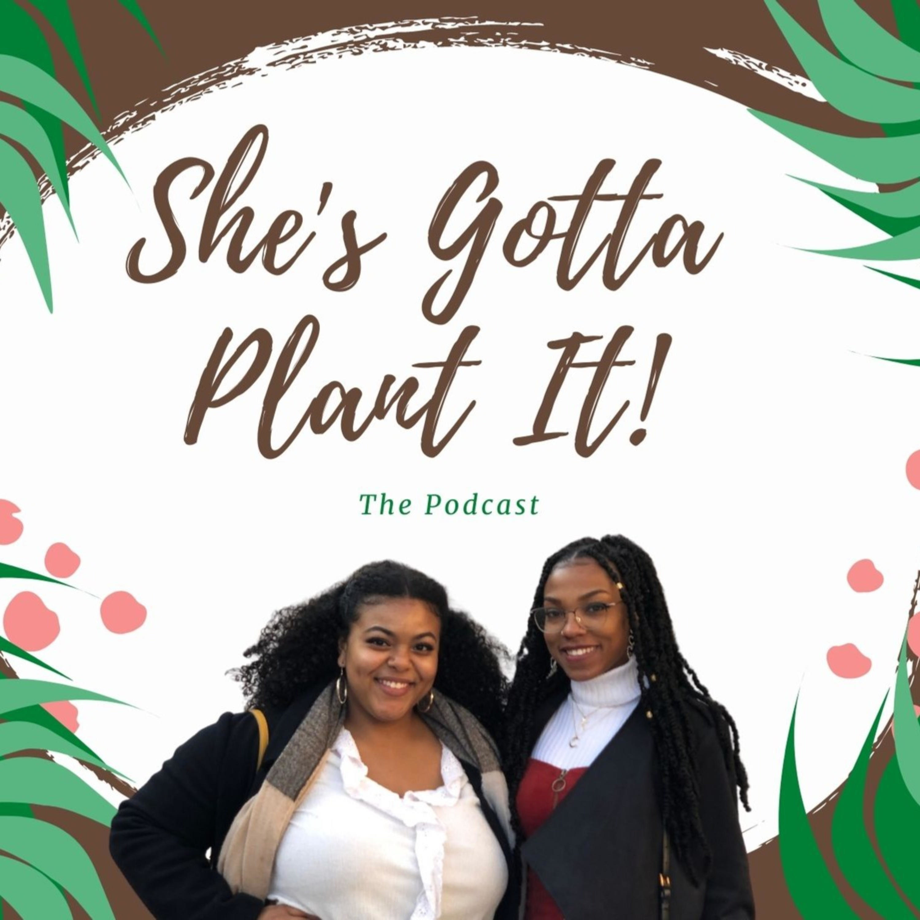 She's Gotta Plant It!