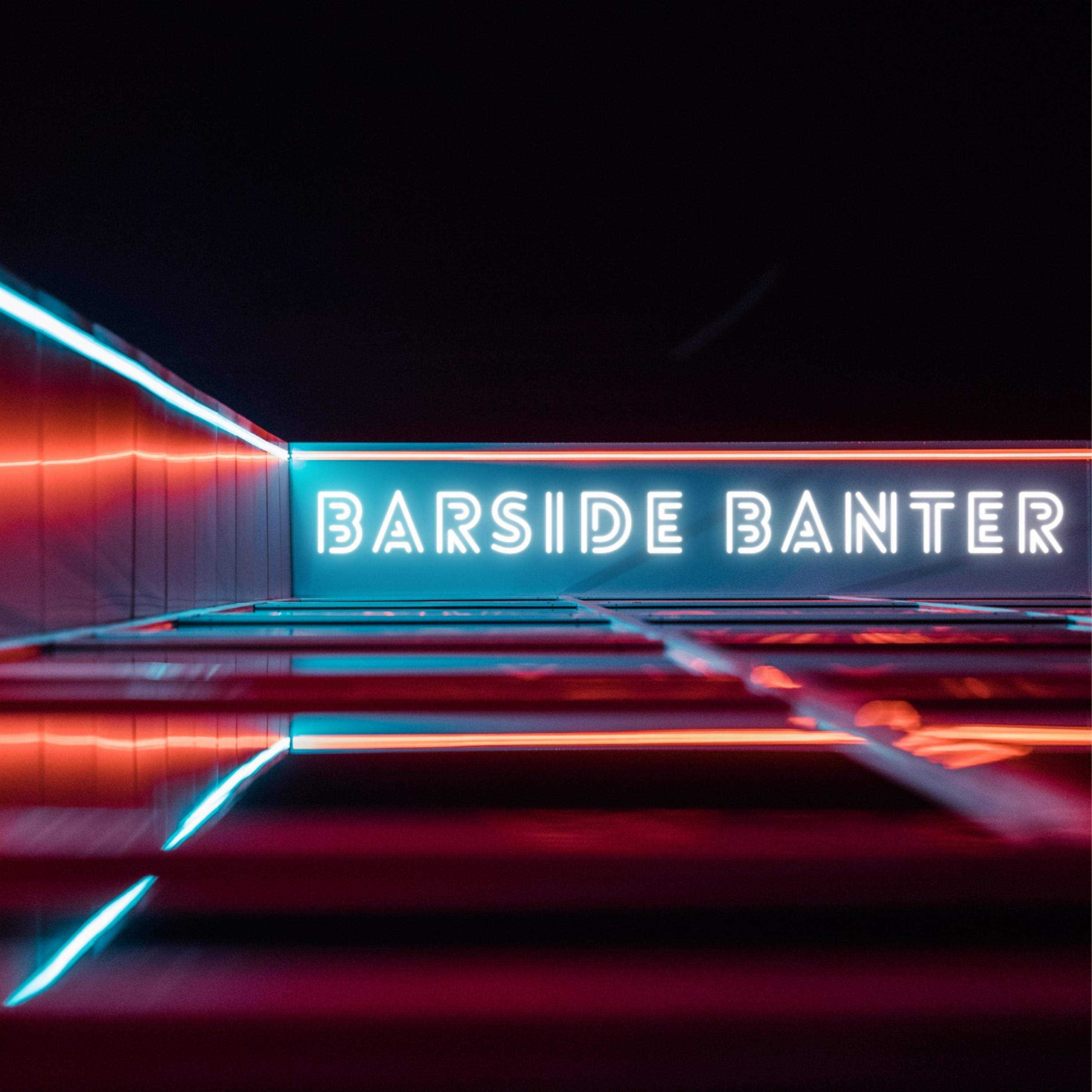 Barside Banter