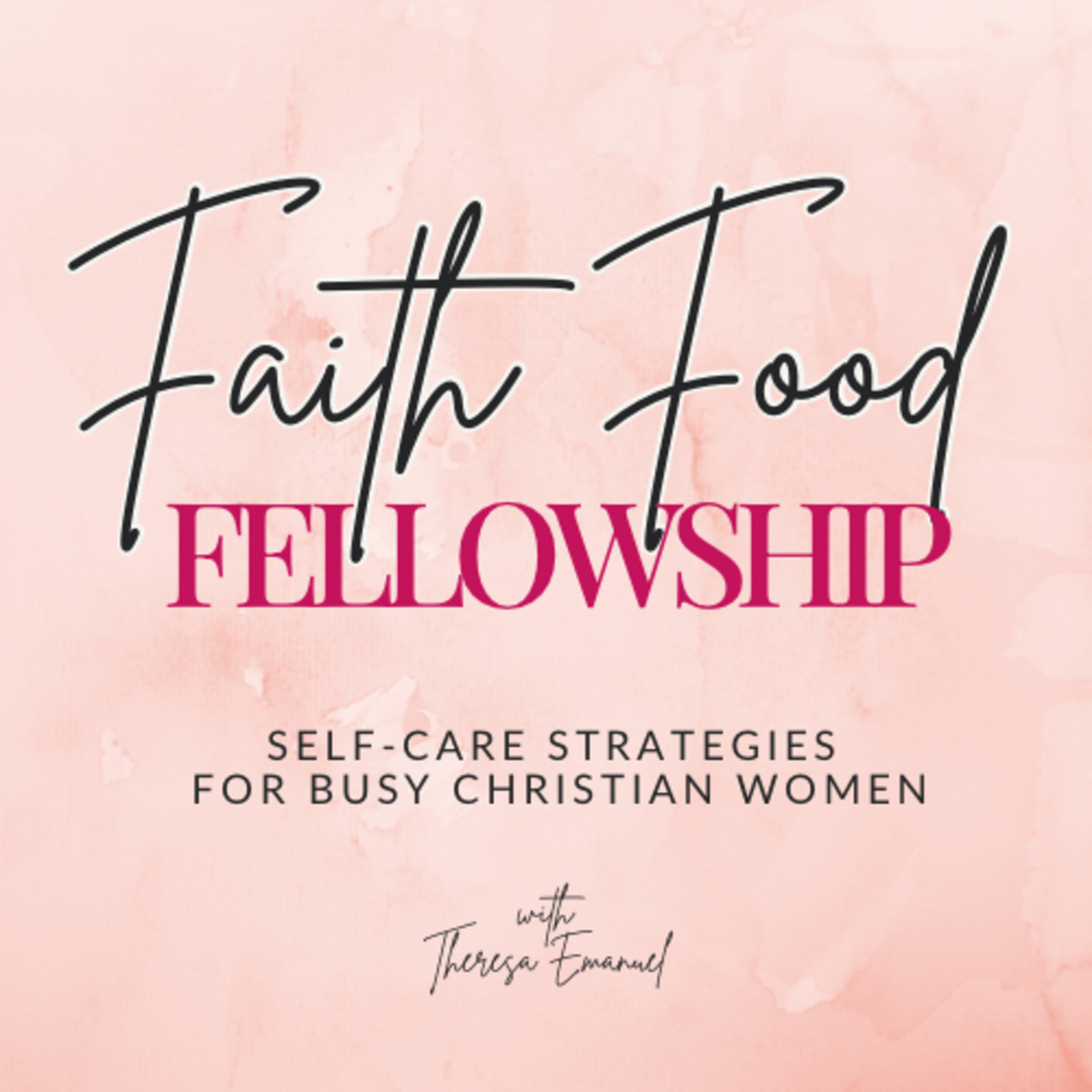 Faith Food Fellowship | Self-care Strategies for Busy Christian Women | Prayerful Me Time Routines 