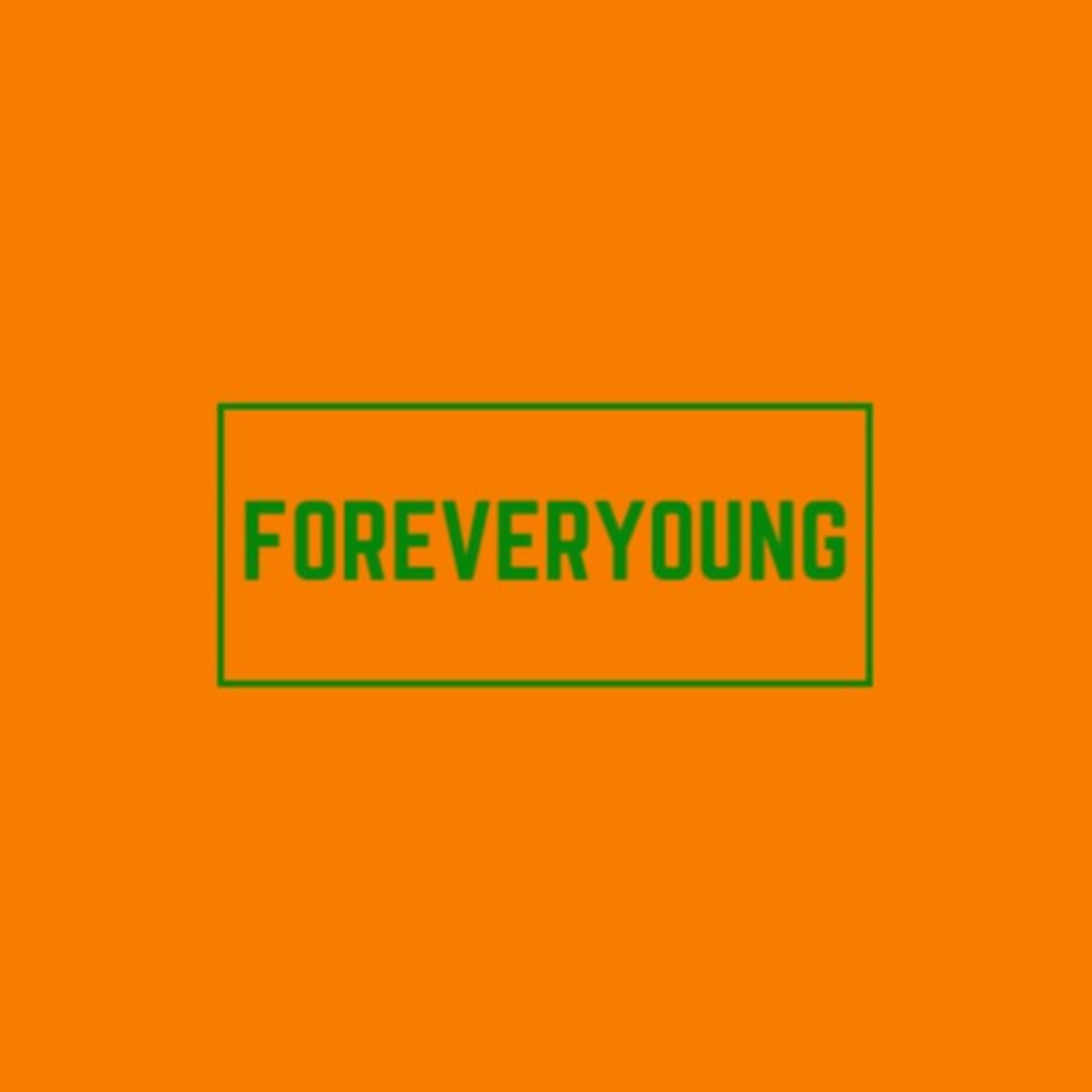 Foreveryoung Podcast