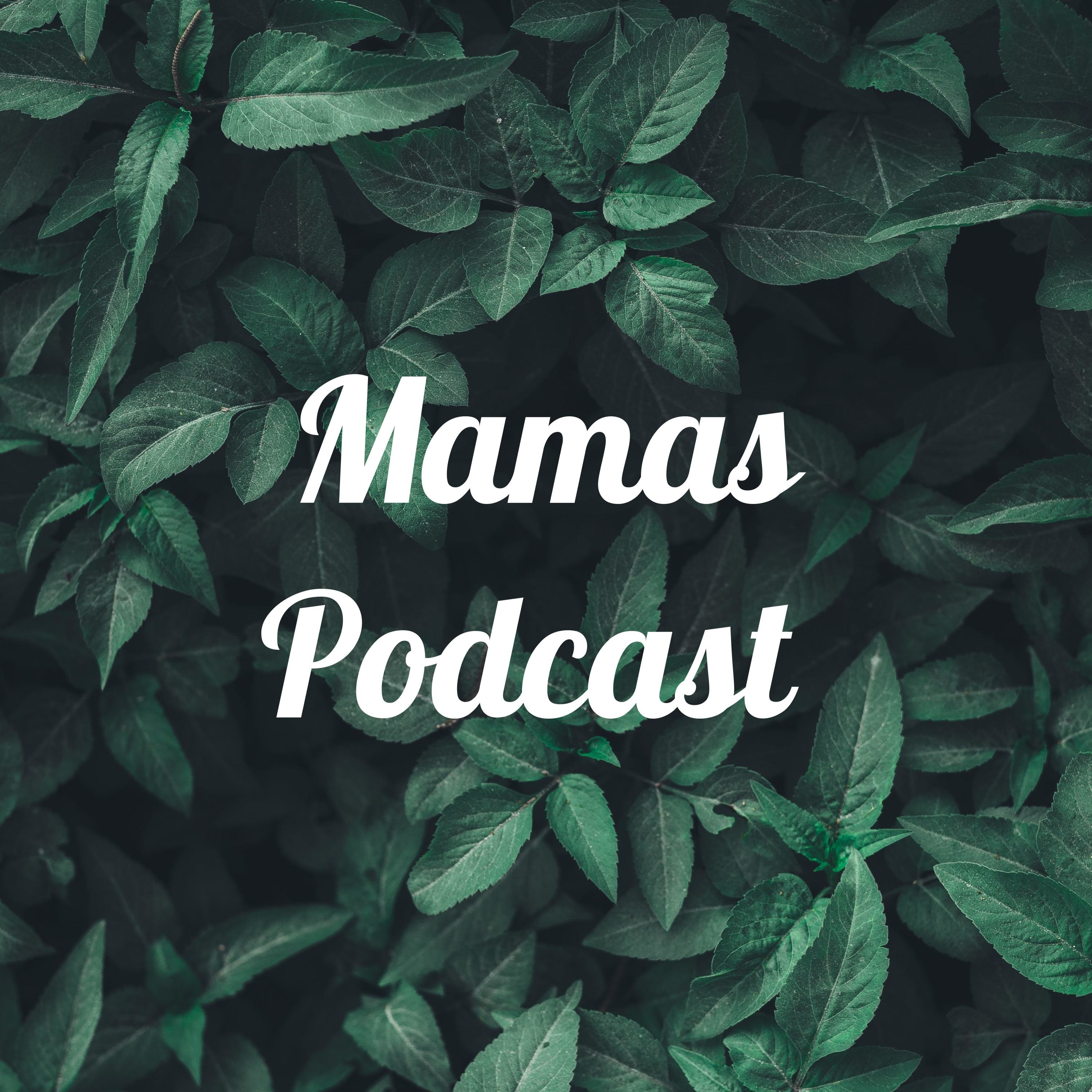 Mamas Podcast 