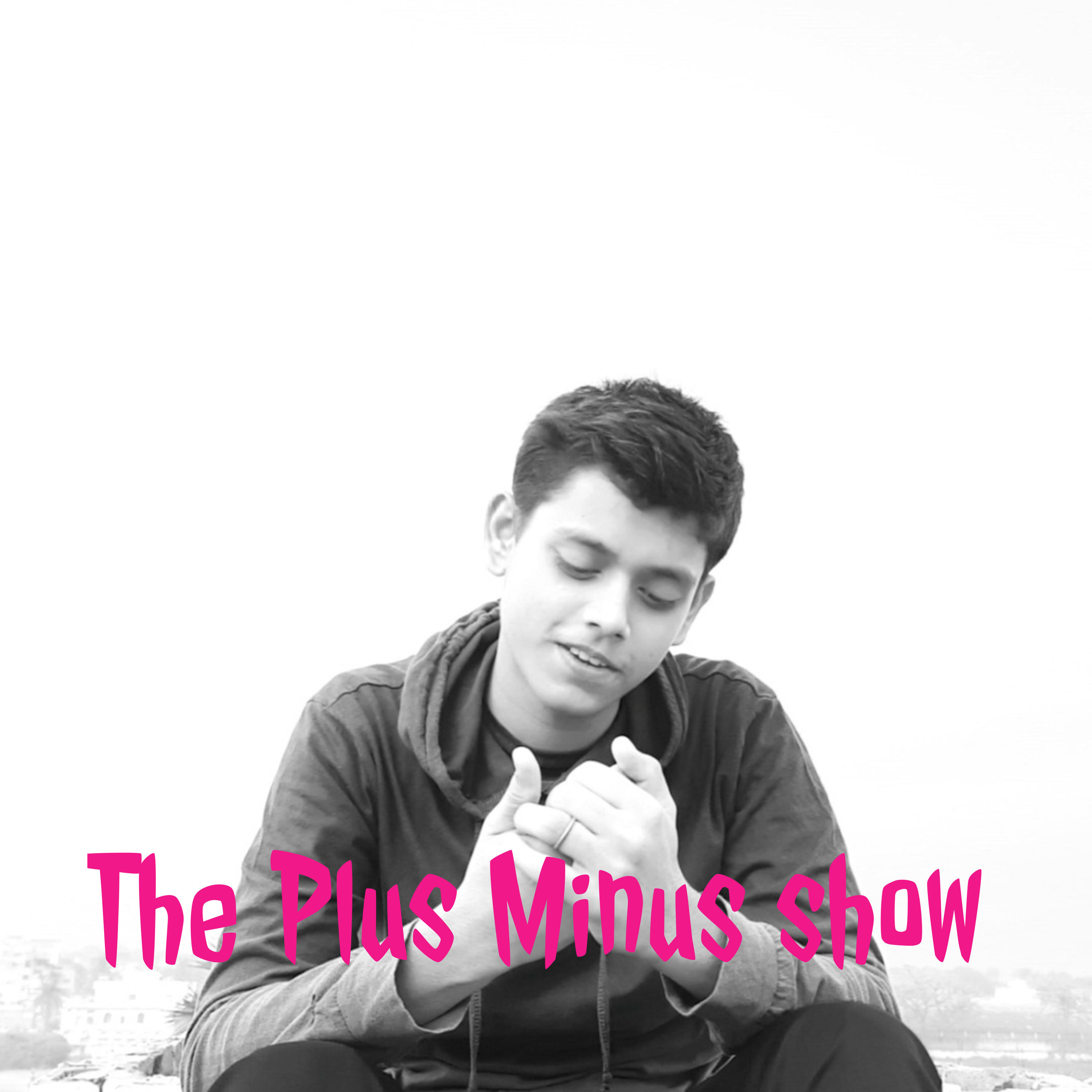 The Plus Minus show