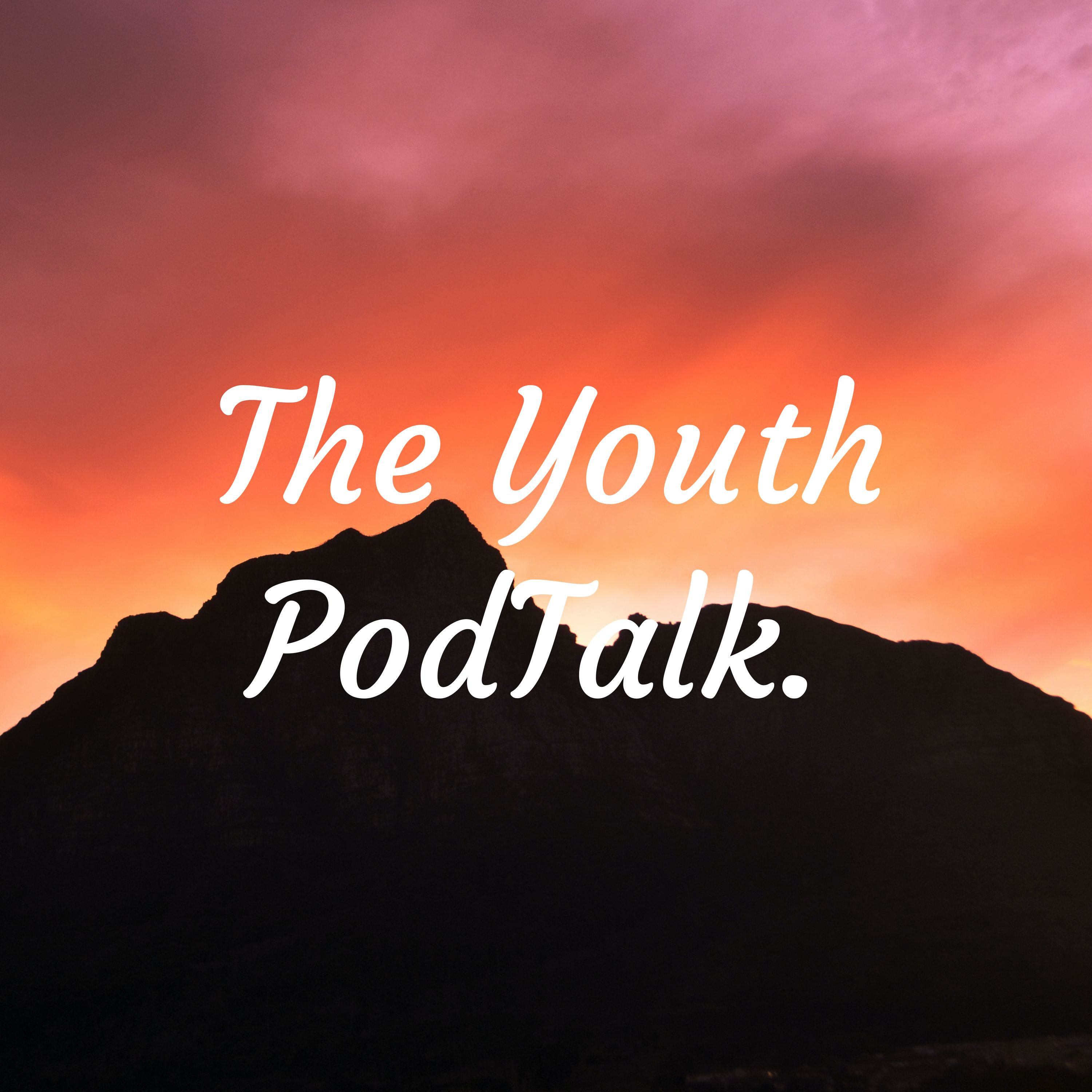 The Youth PodTalk.