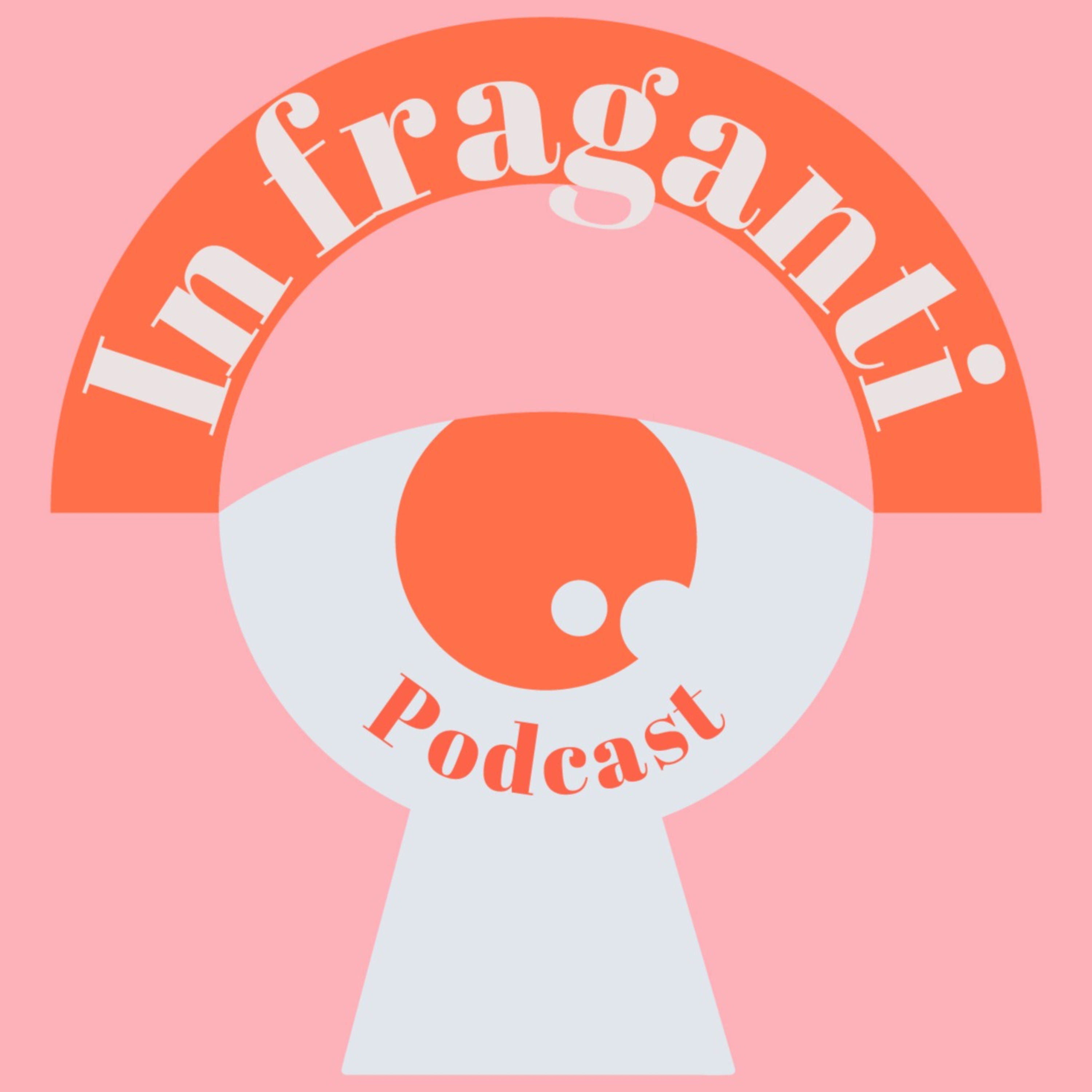 In fraganti podcast artwork