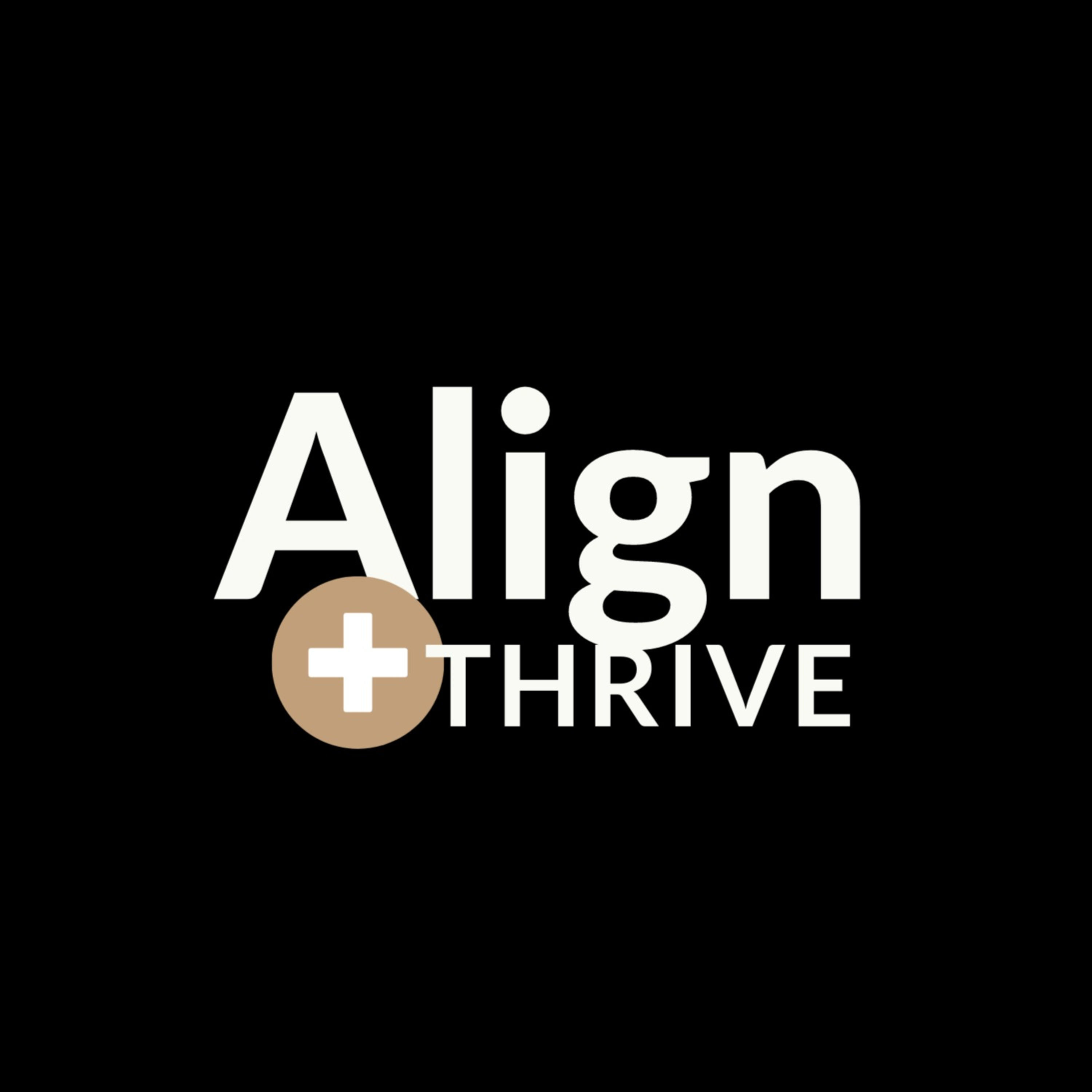 Align & Thrive Podcast