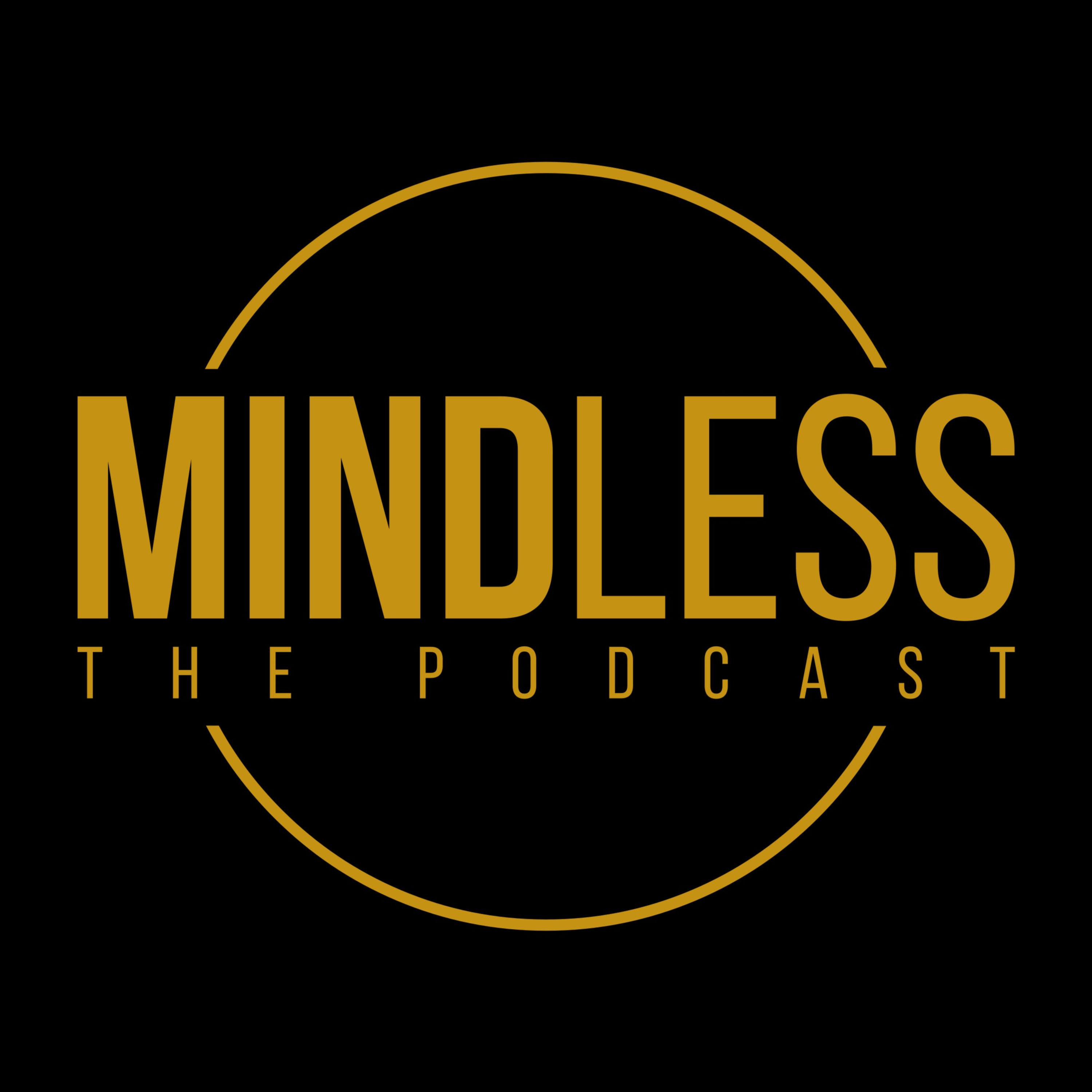 MINDLESS: The Podcast