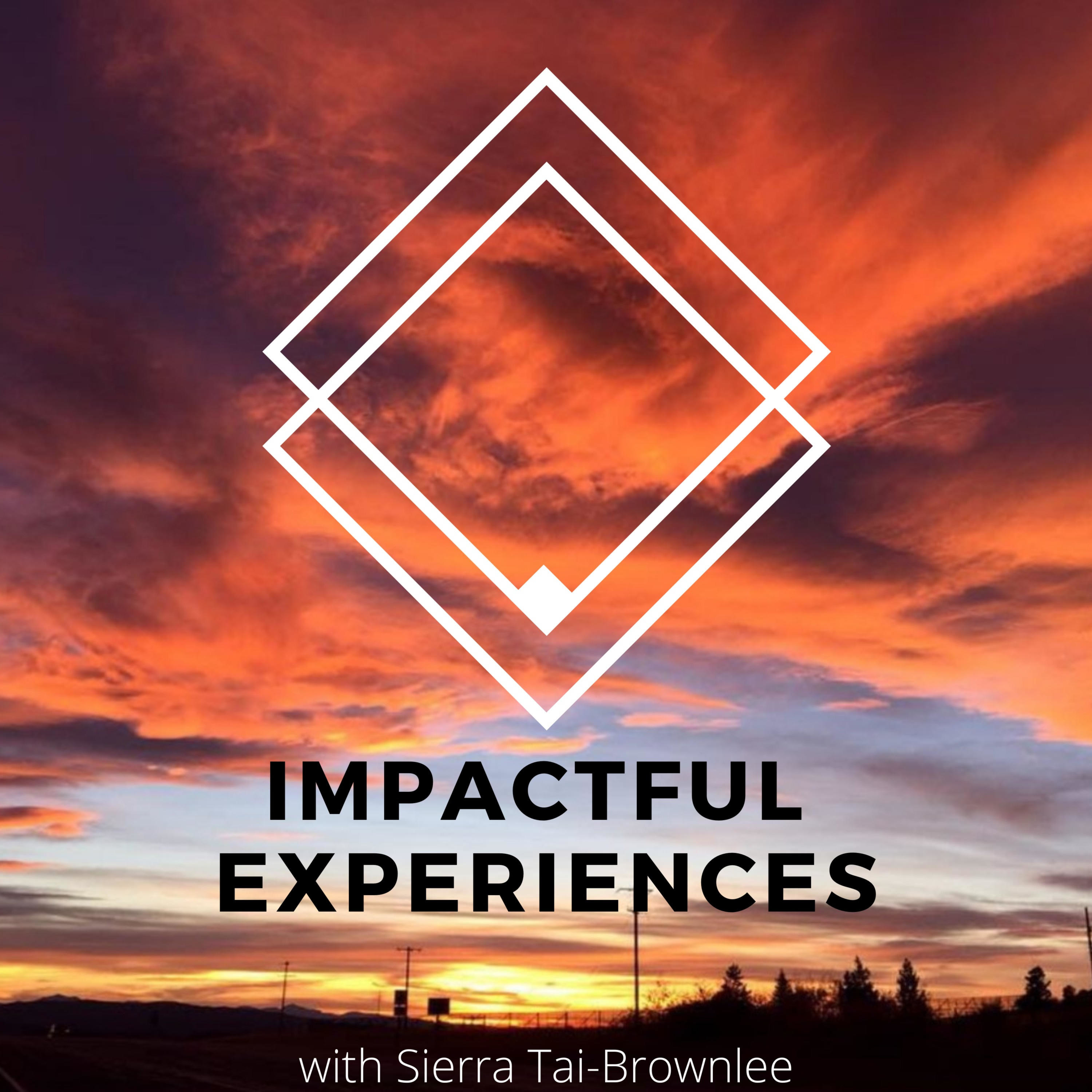 Impactful Experiences with Sierra Tai-Brownlee