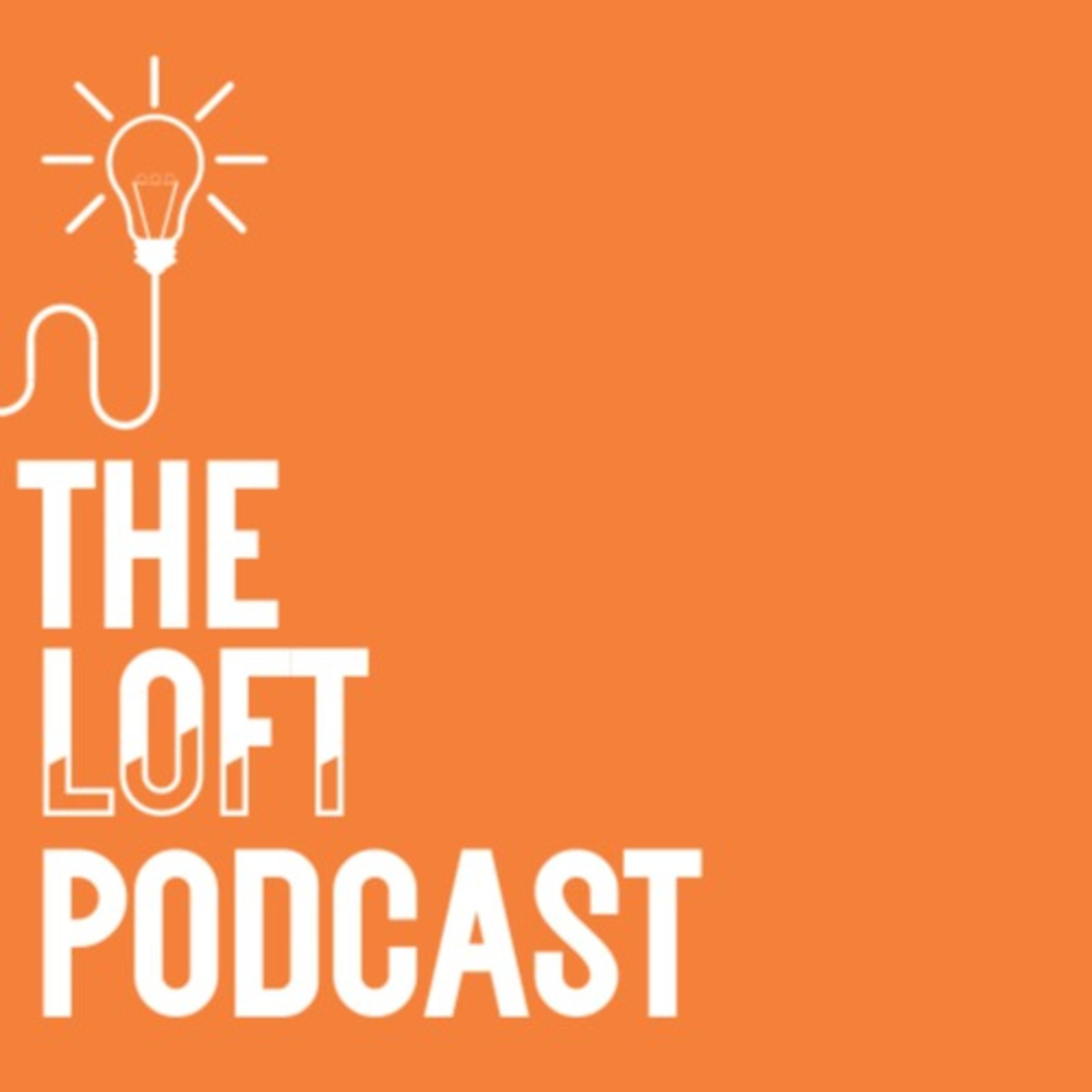 The Loft Podcast