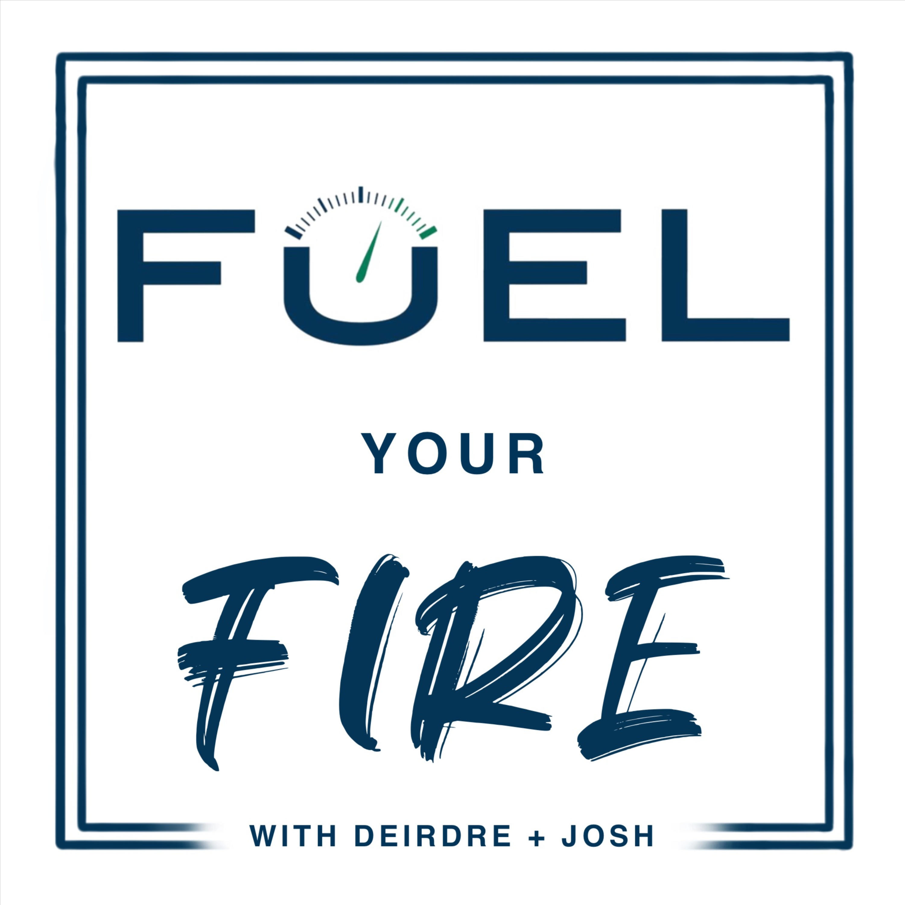 FUEL Your Fire