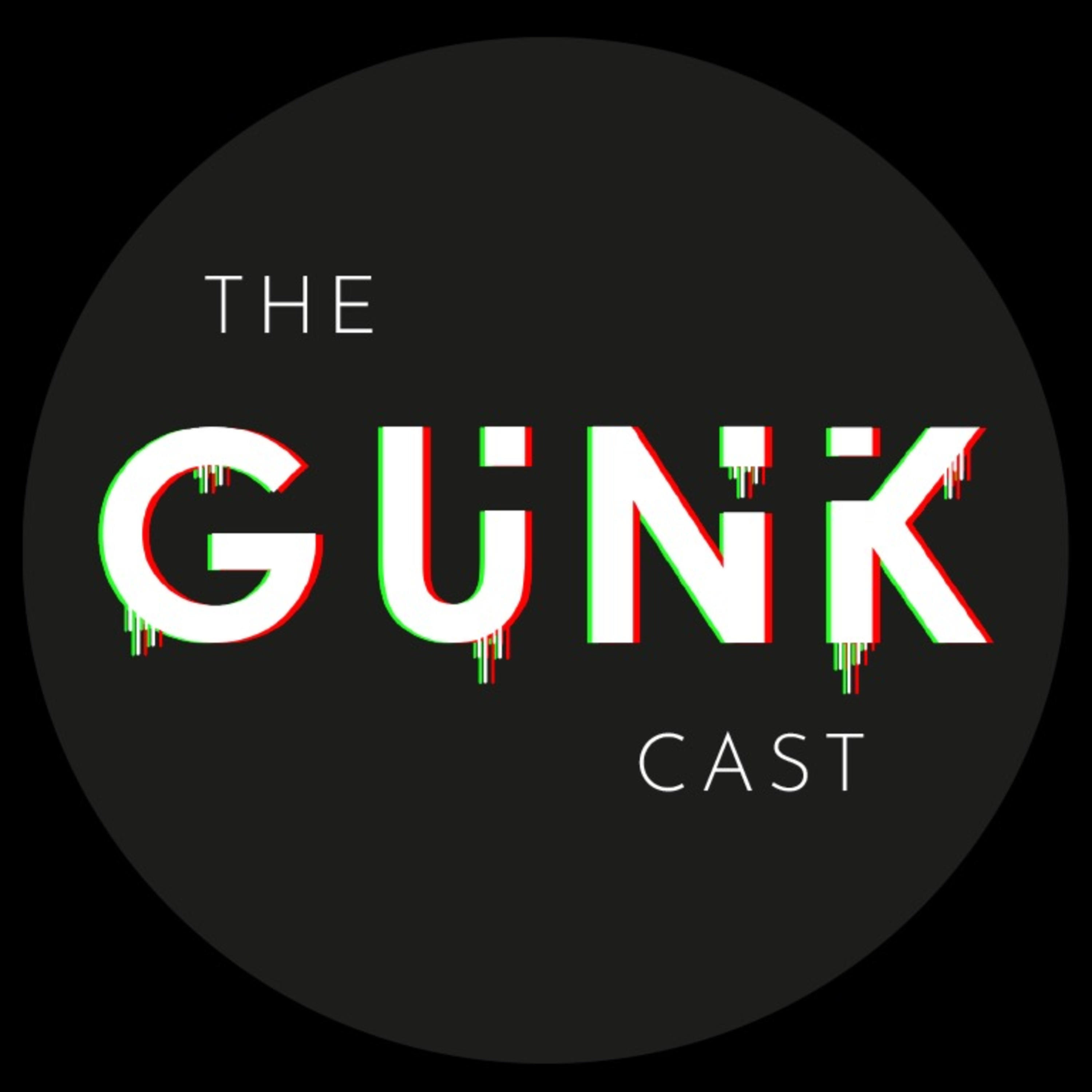 The Gunk Cast