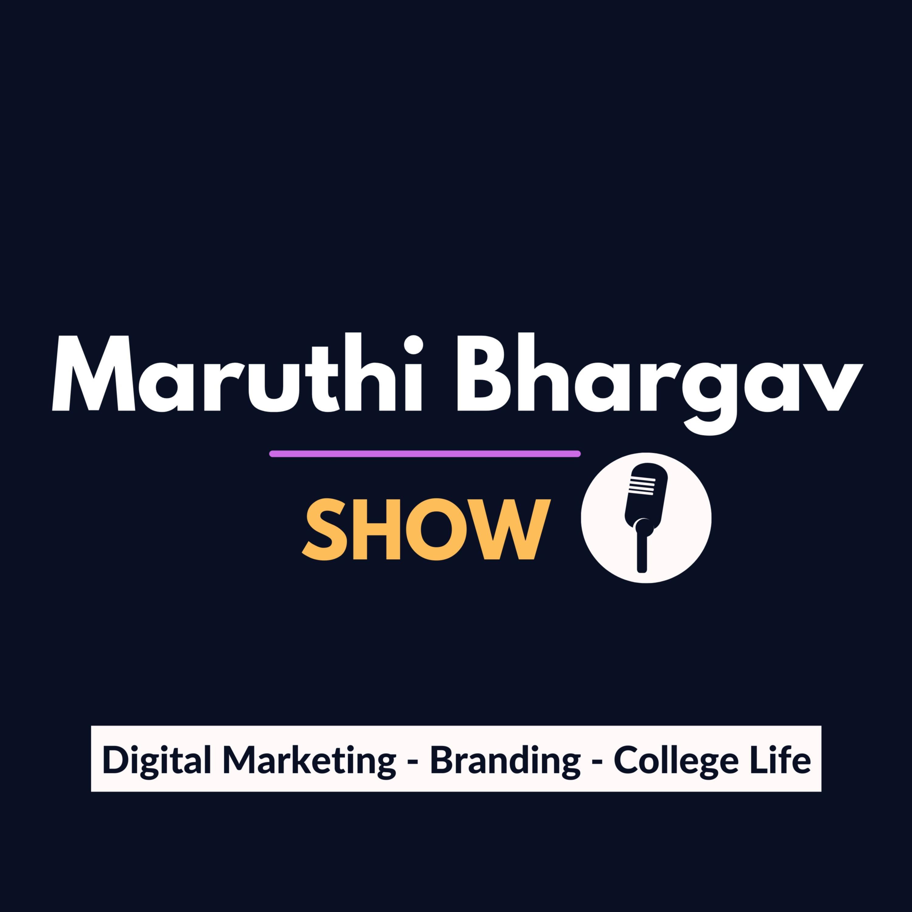 Maruthi Bhargav Show- Digital Marketing and Personal Branding for Students